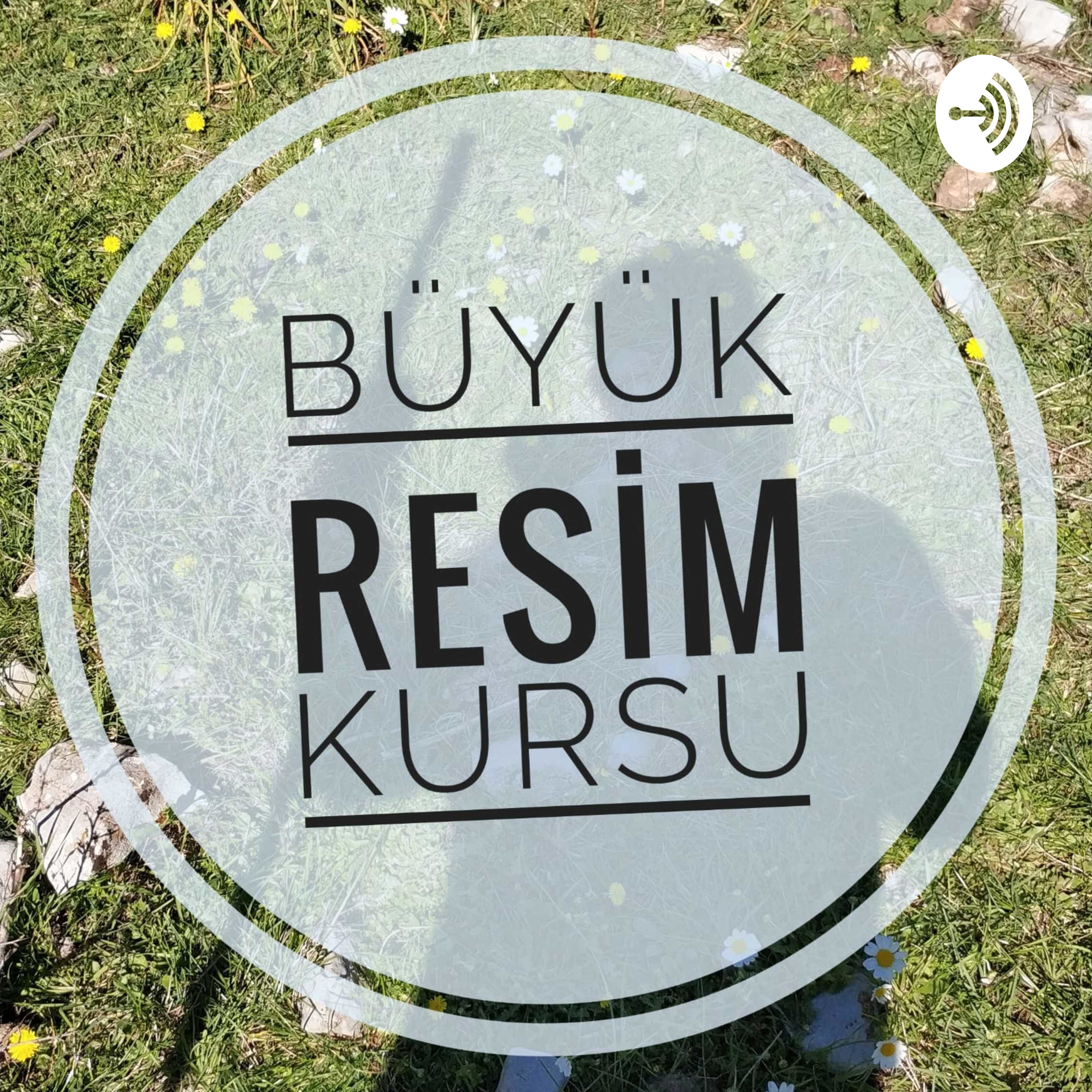 Buyuk Resim Kursu podcast artwork