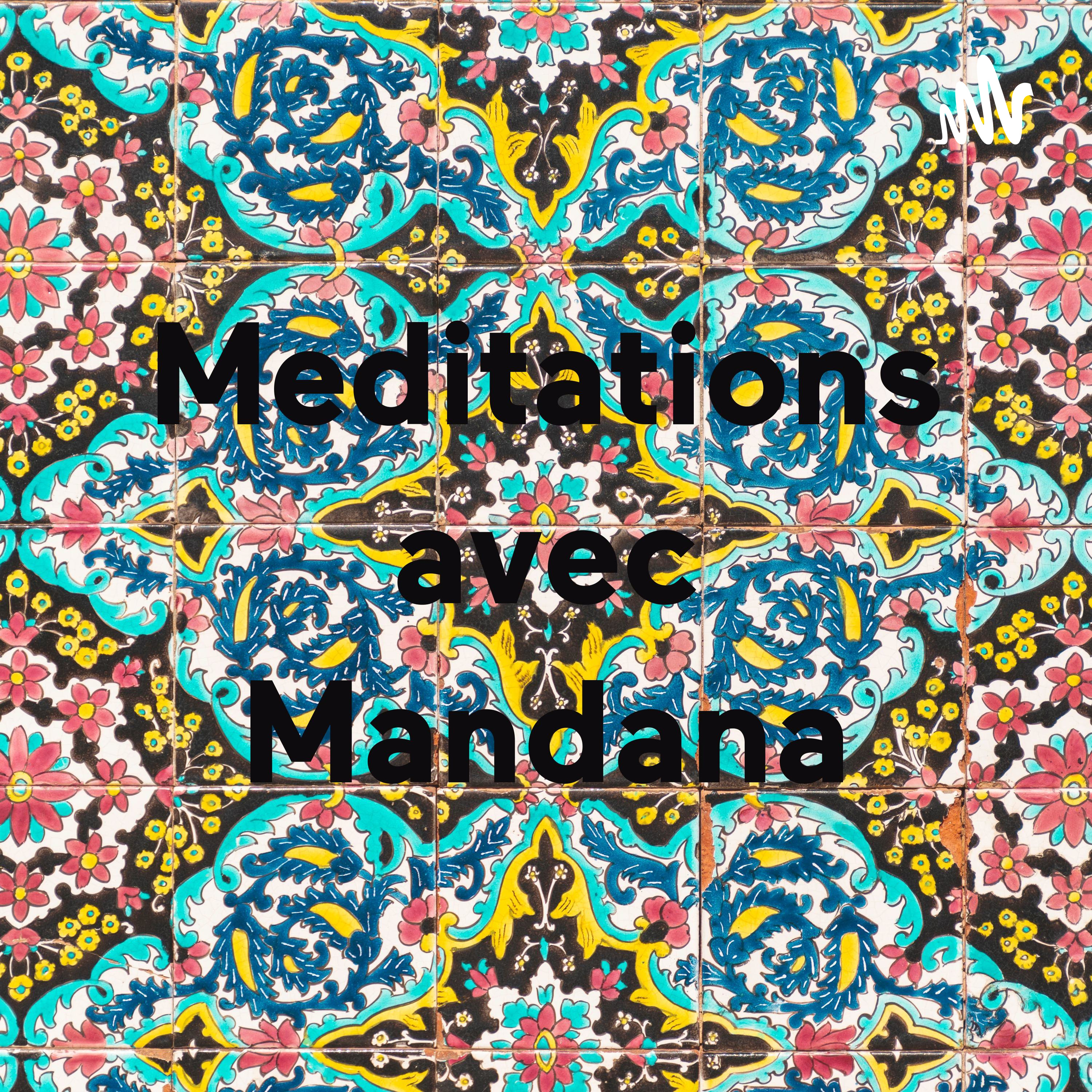 Meditations avec Mandana podcast artwork