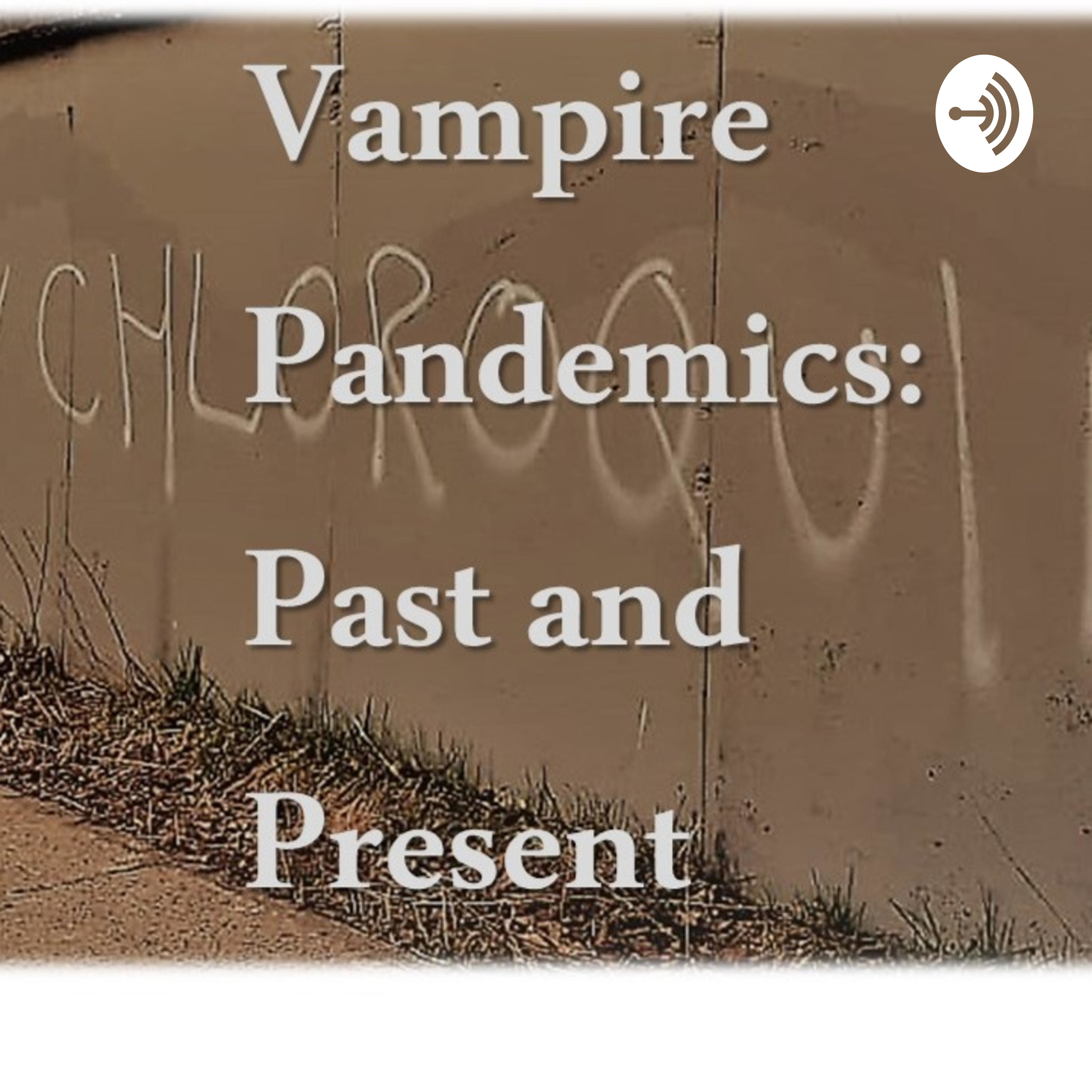 Vampire Pandemics - Past and Present