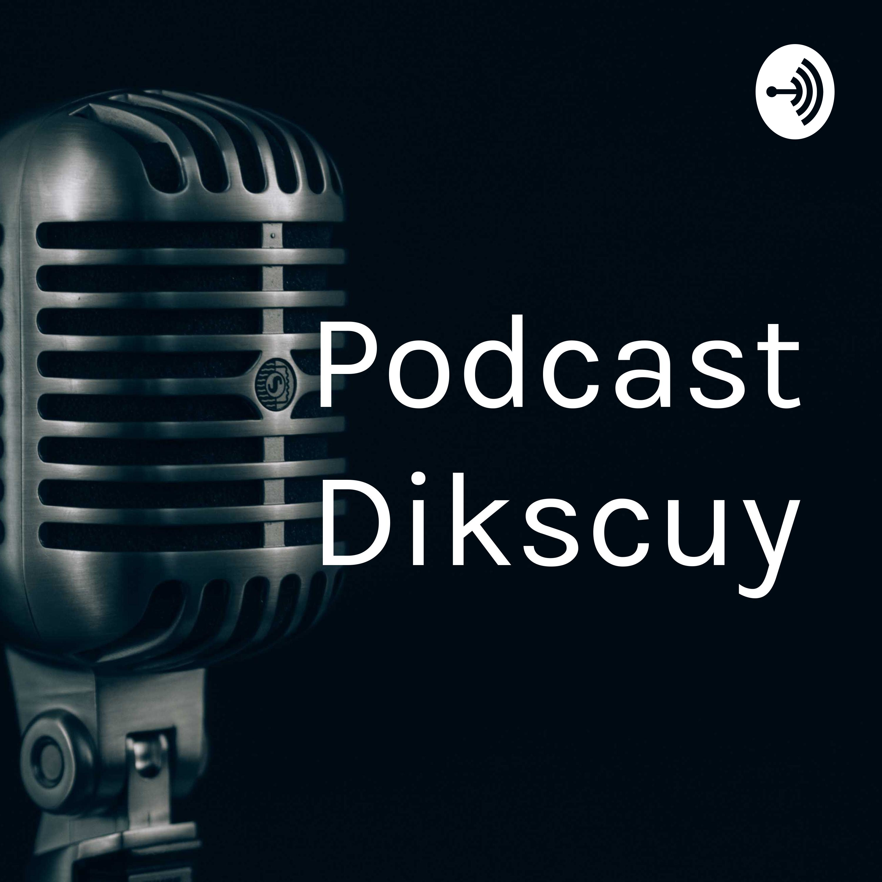 Podcast Dikscuy
