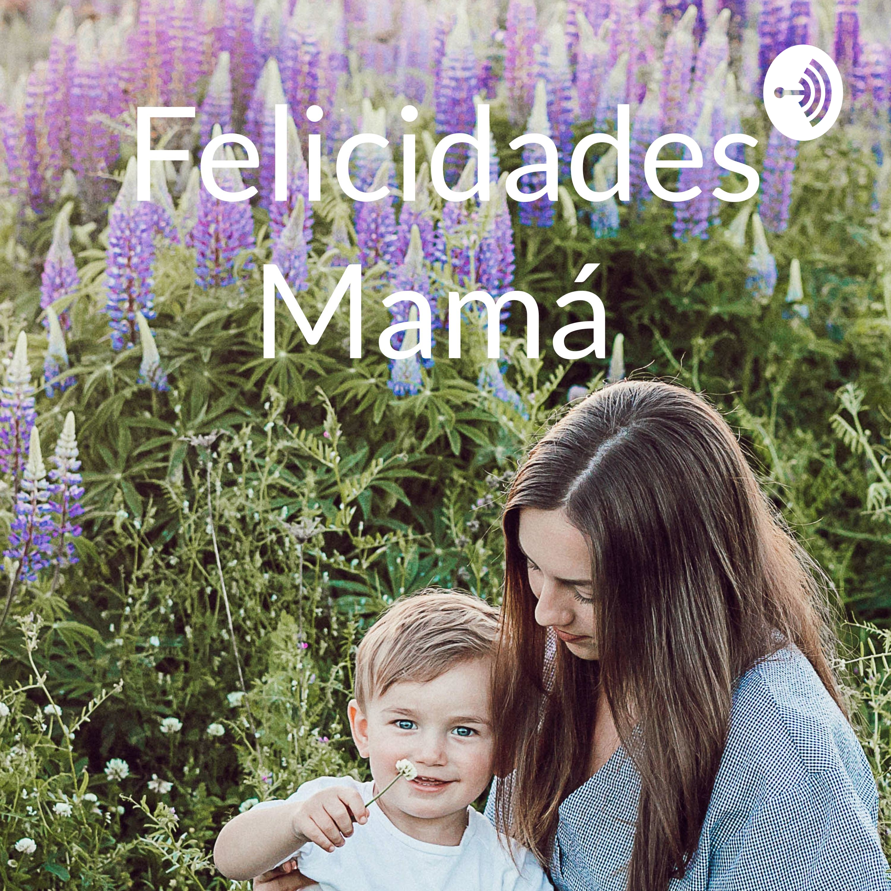 Felicidades Mamá