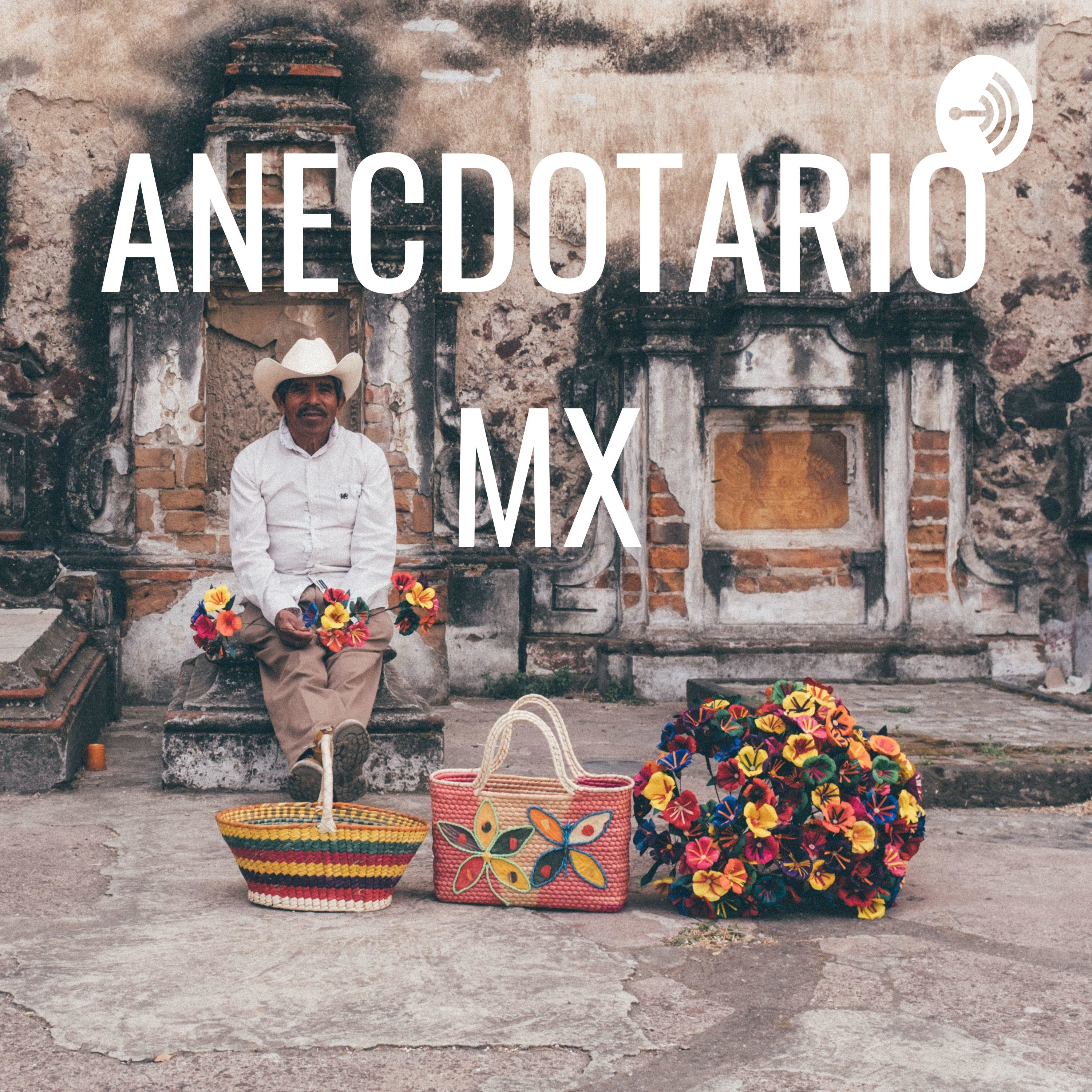ANECDOTARIO MX podcast artwork