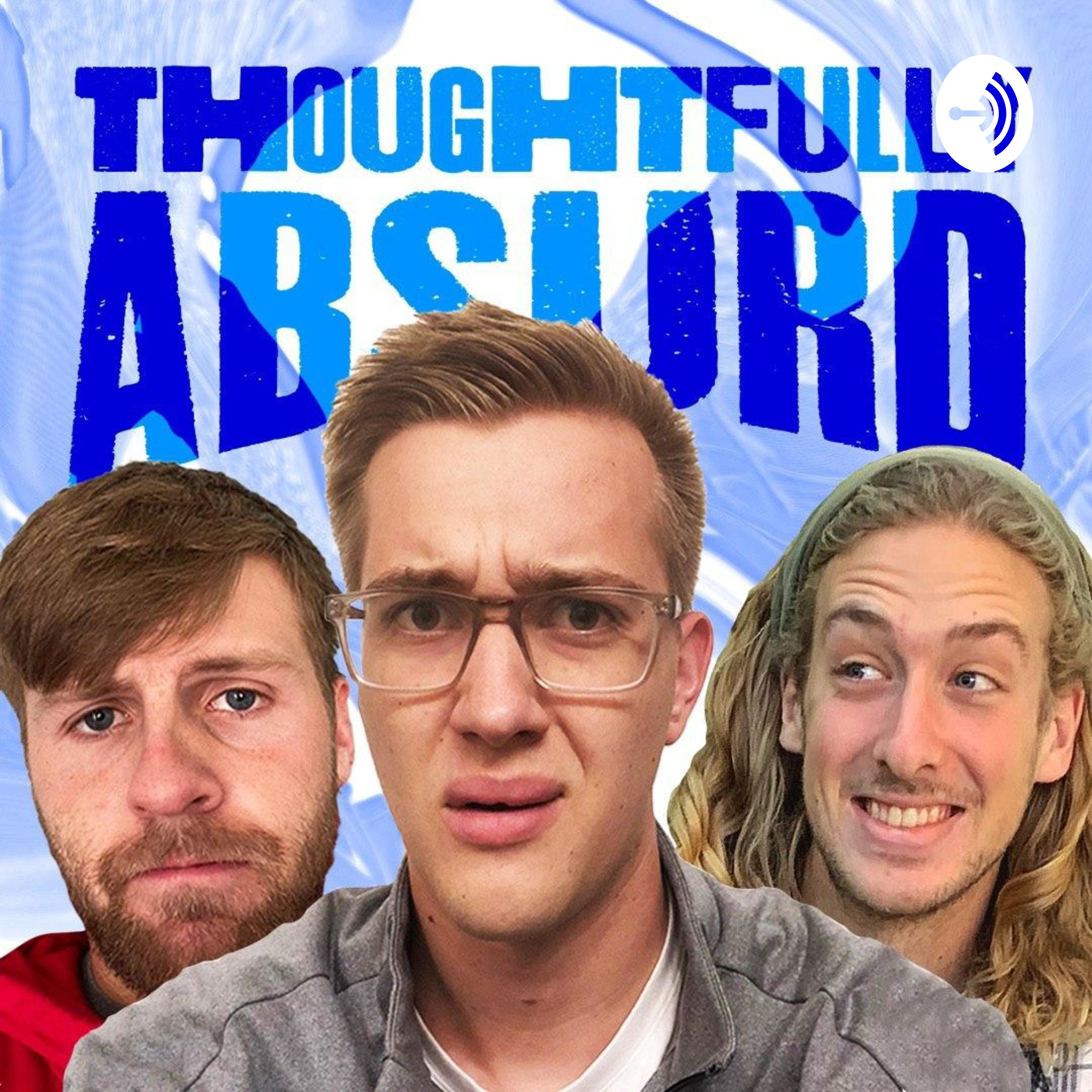 The Thoughtfully Absurd Podcast