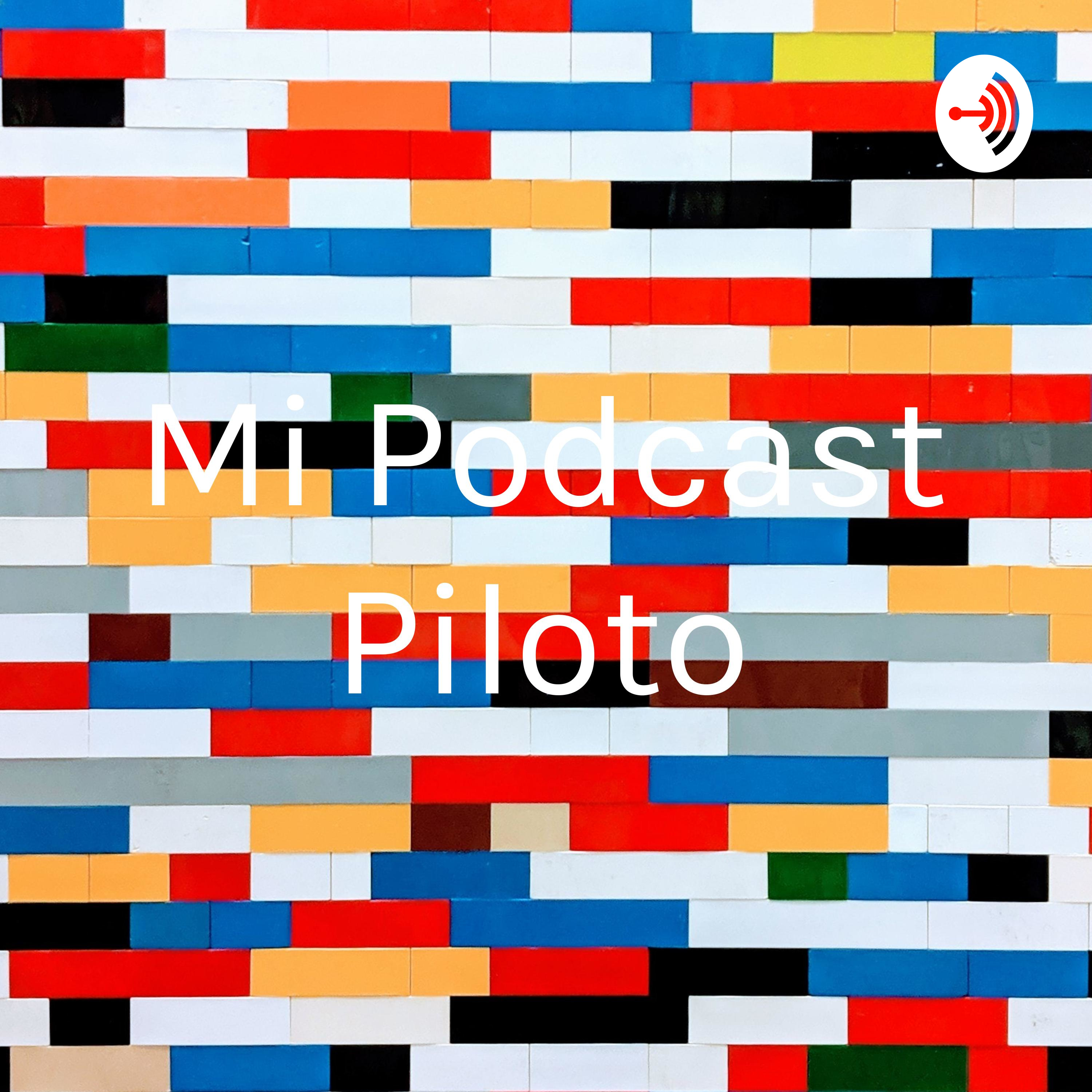 Mi Podcast Piloto podcast artwork