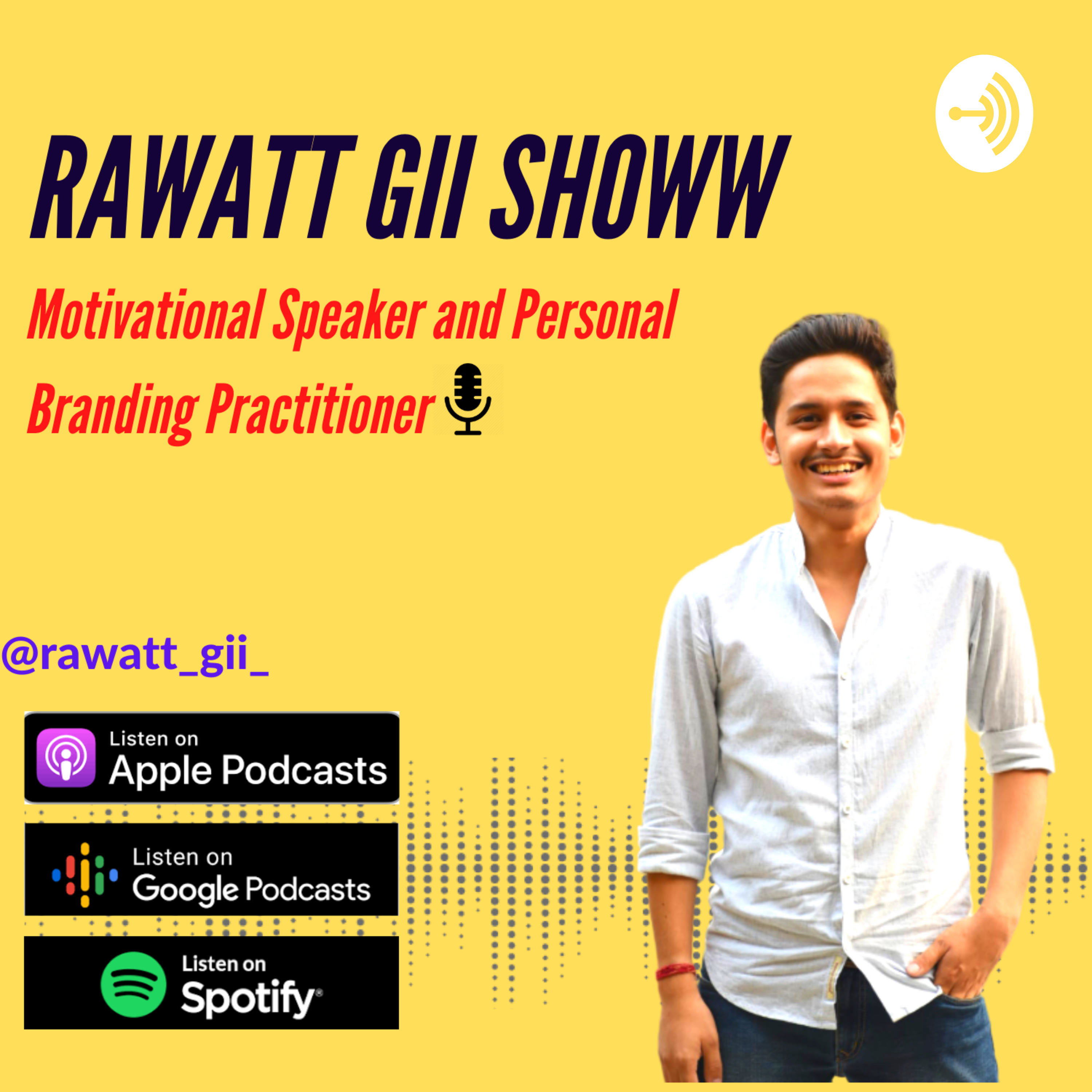 Rawatt Gii Showw||Motivational Speaker & Personal Branding Practitioner