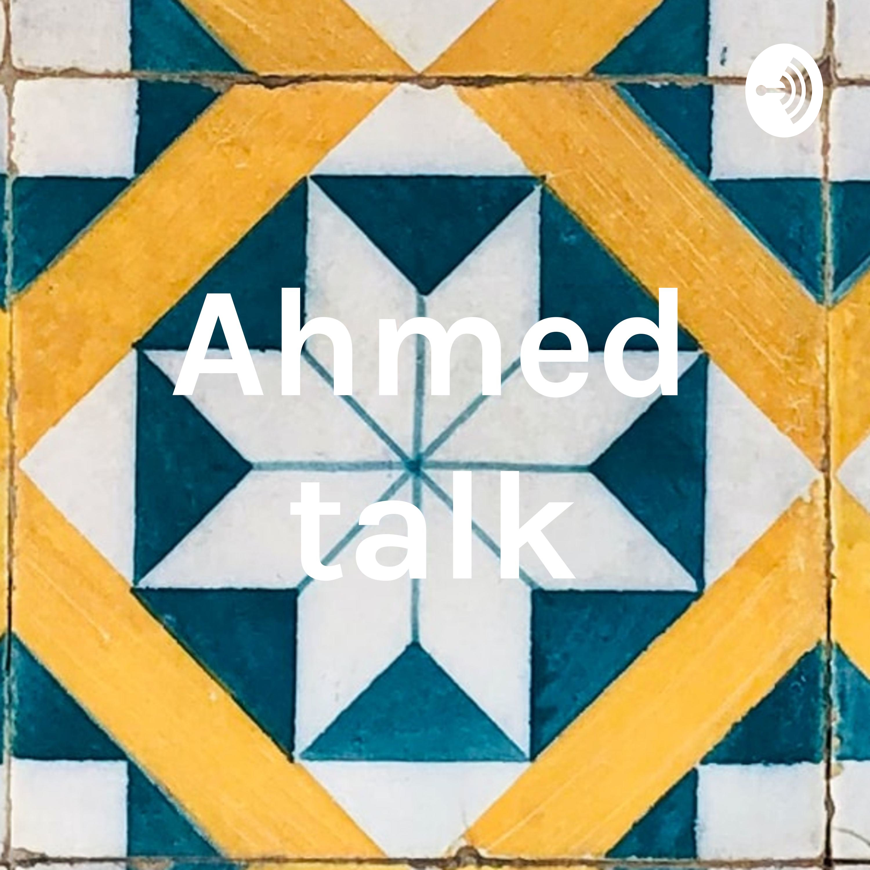 Ahmed talk