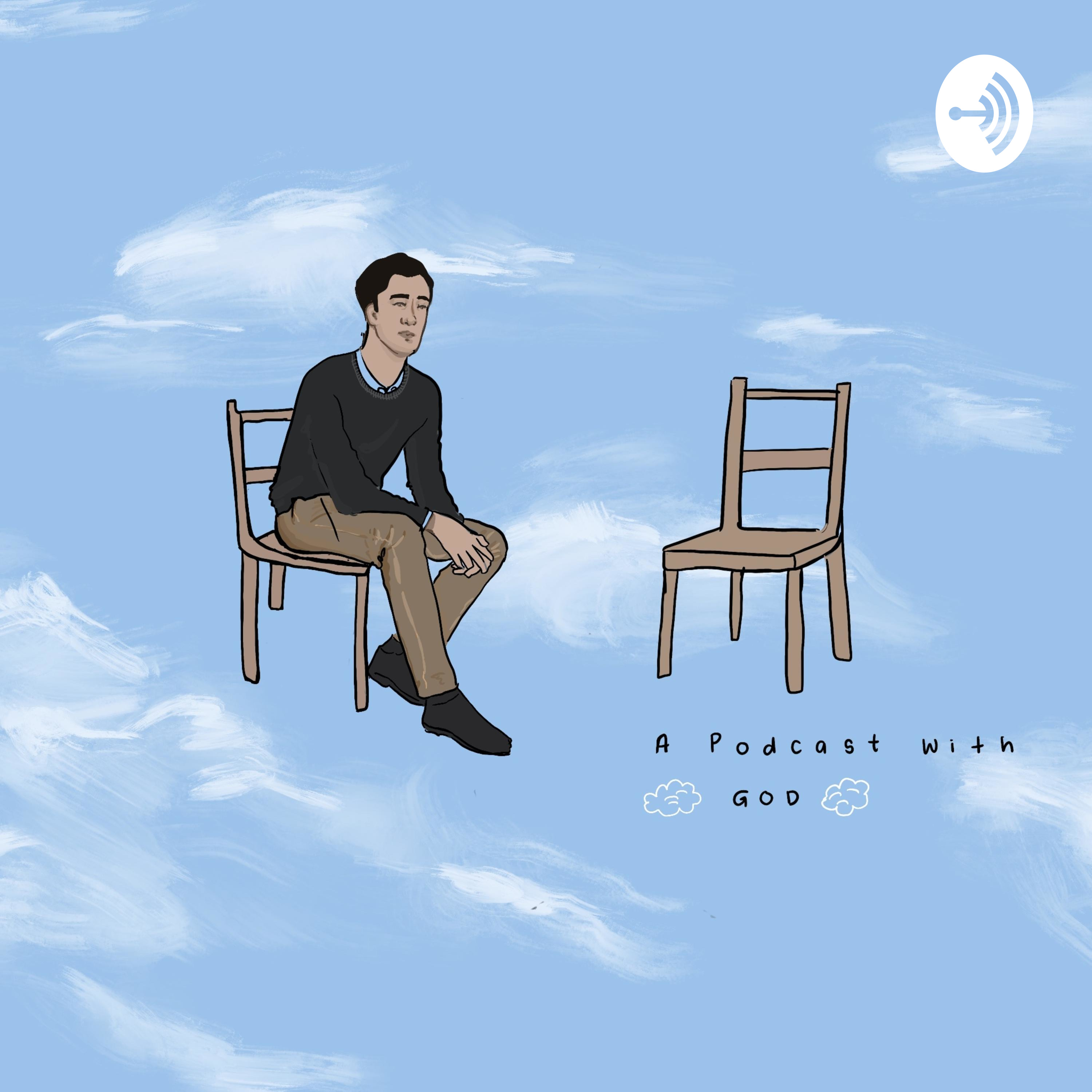A Podcast with God