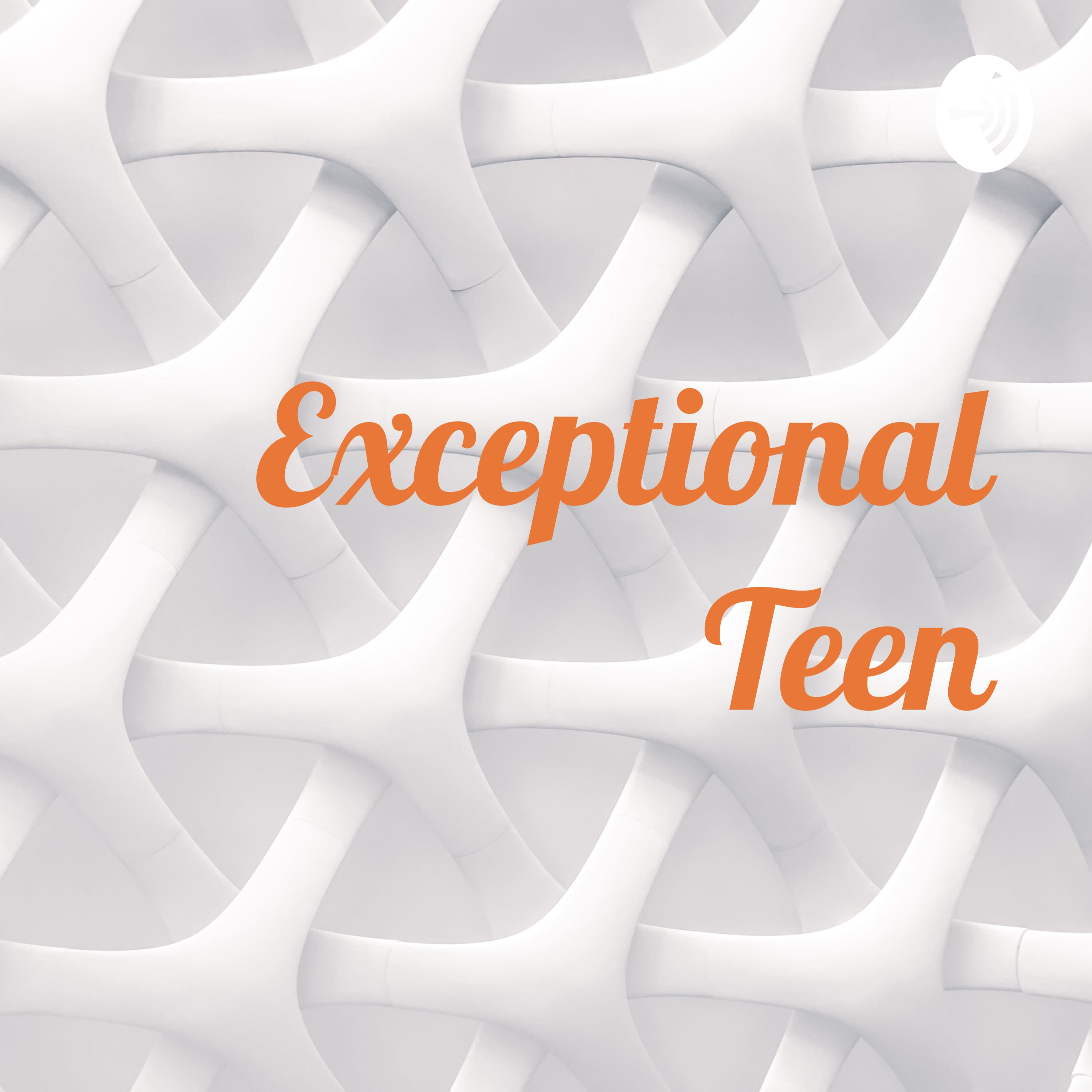Exceptional Teen