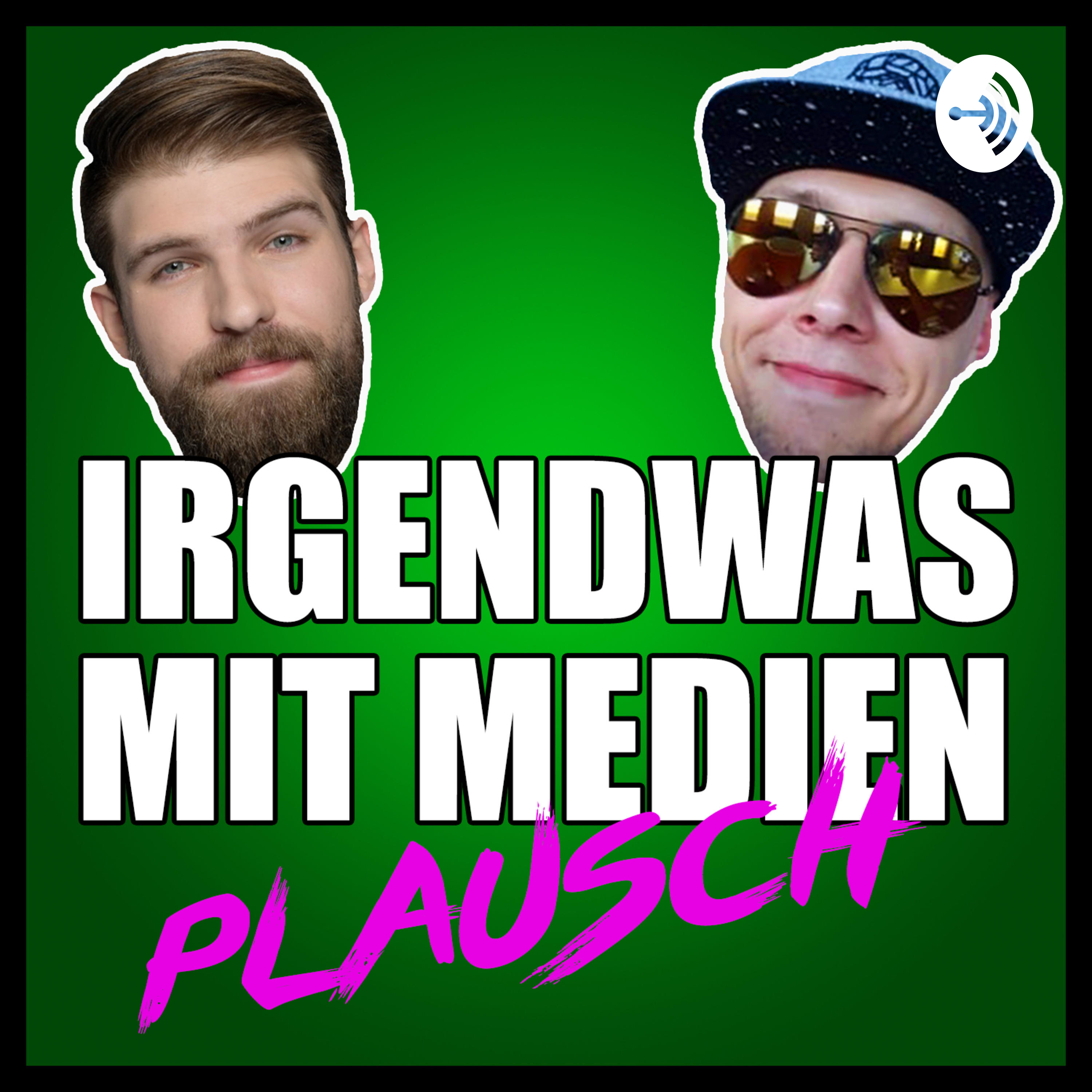 Irgendwas mit Medien Plausch