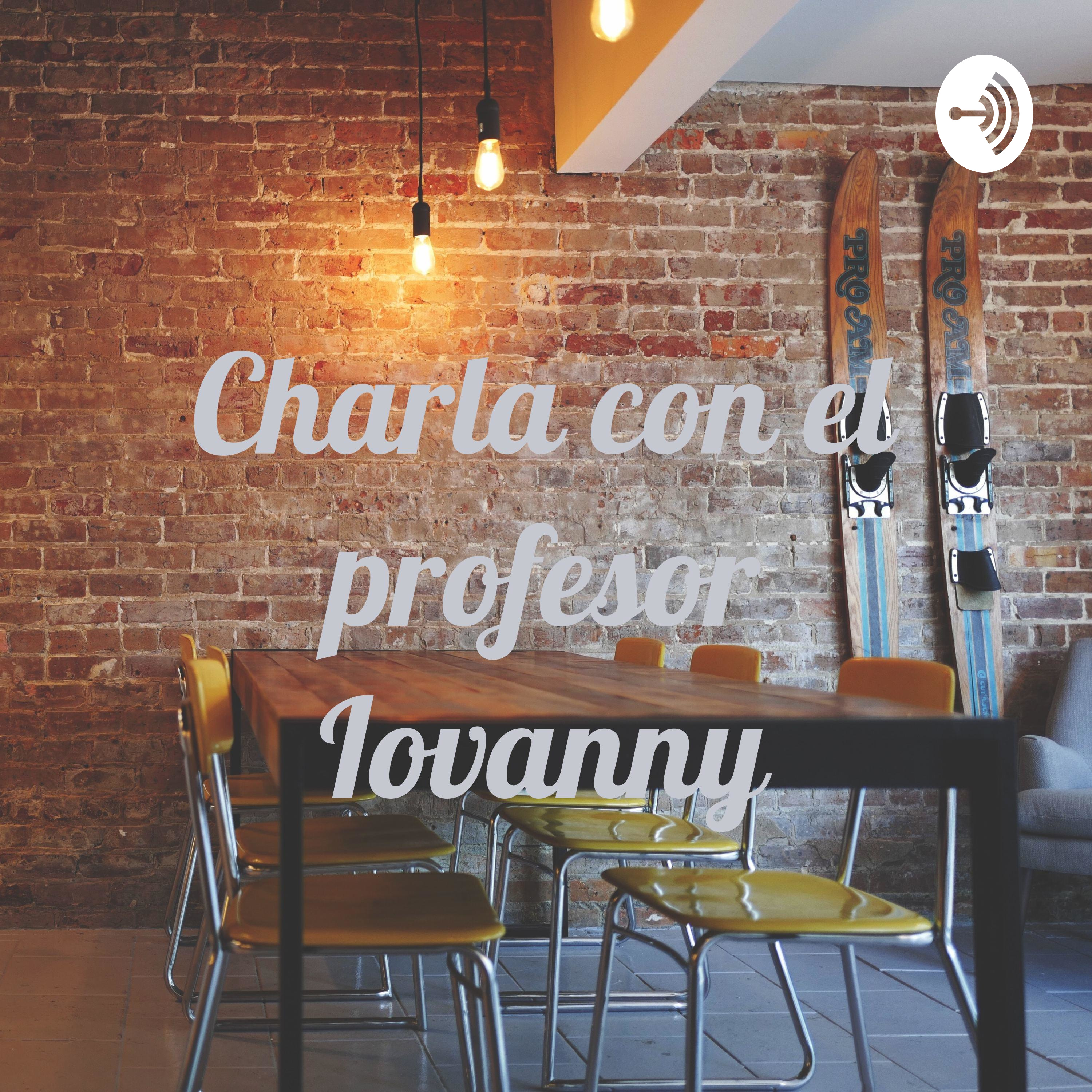 Charla con el profesor Iovanny