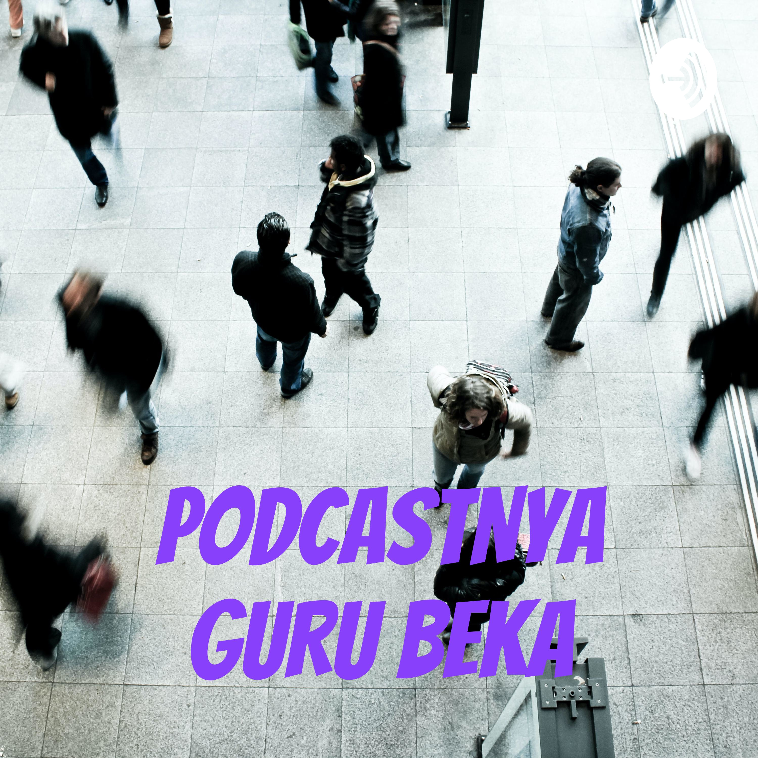 PODCASTNYA GURU BEKA