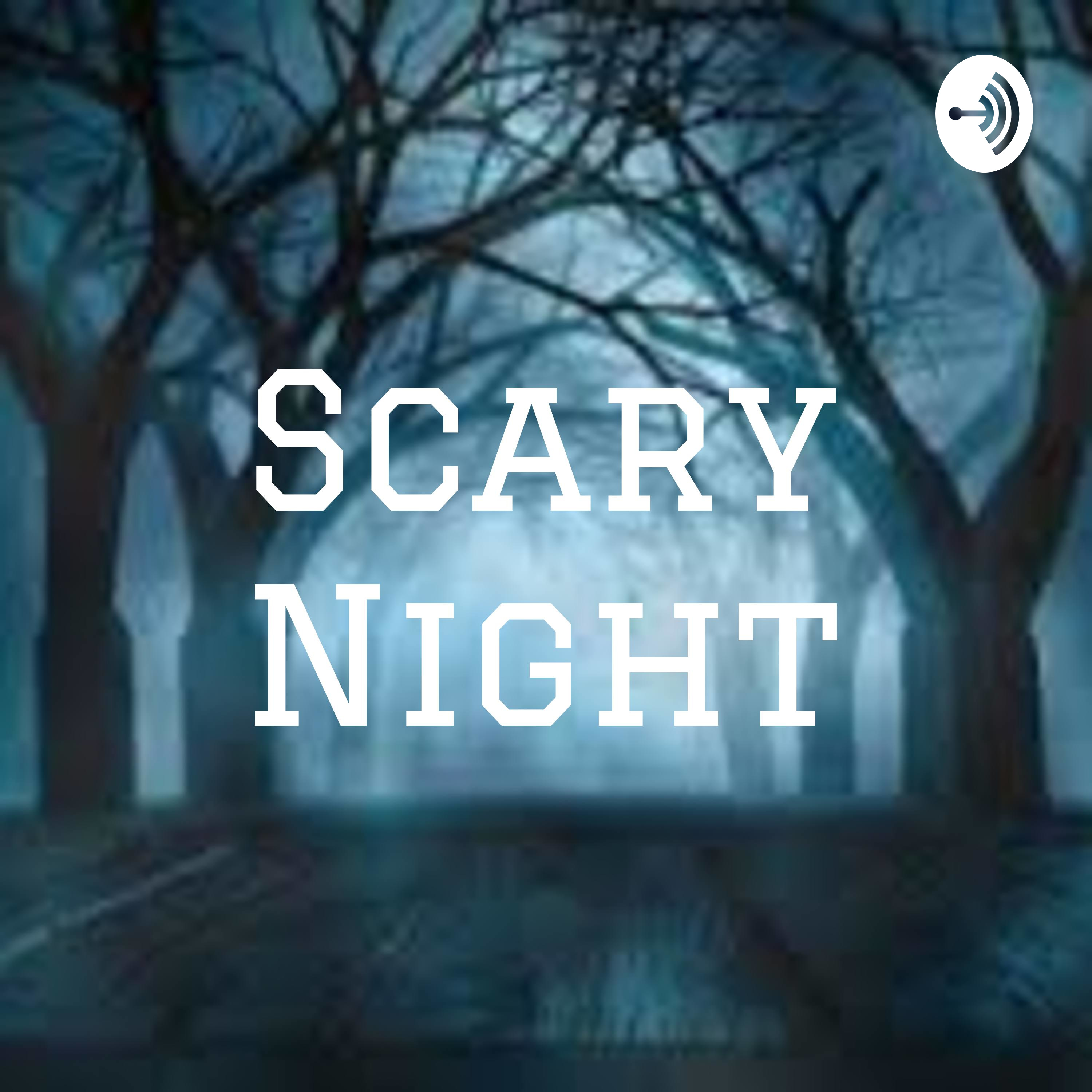 Scary Night