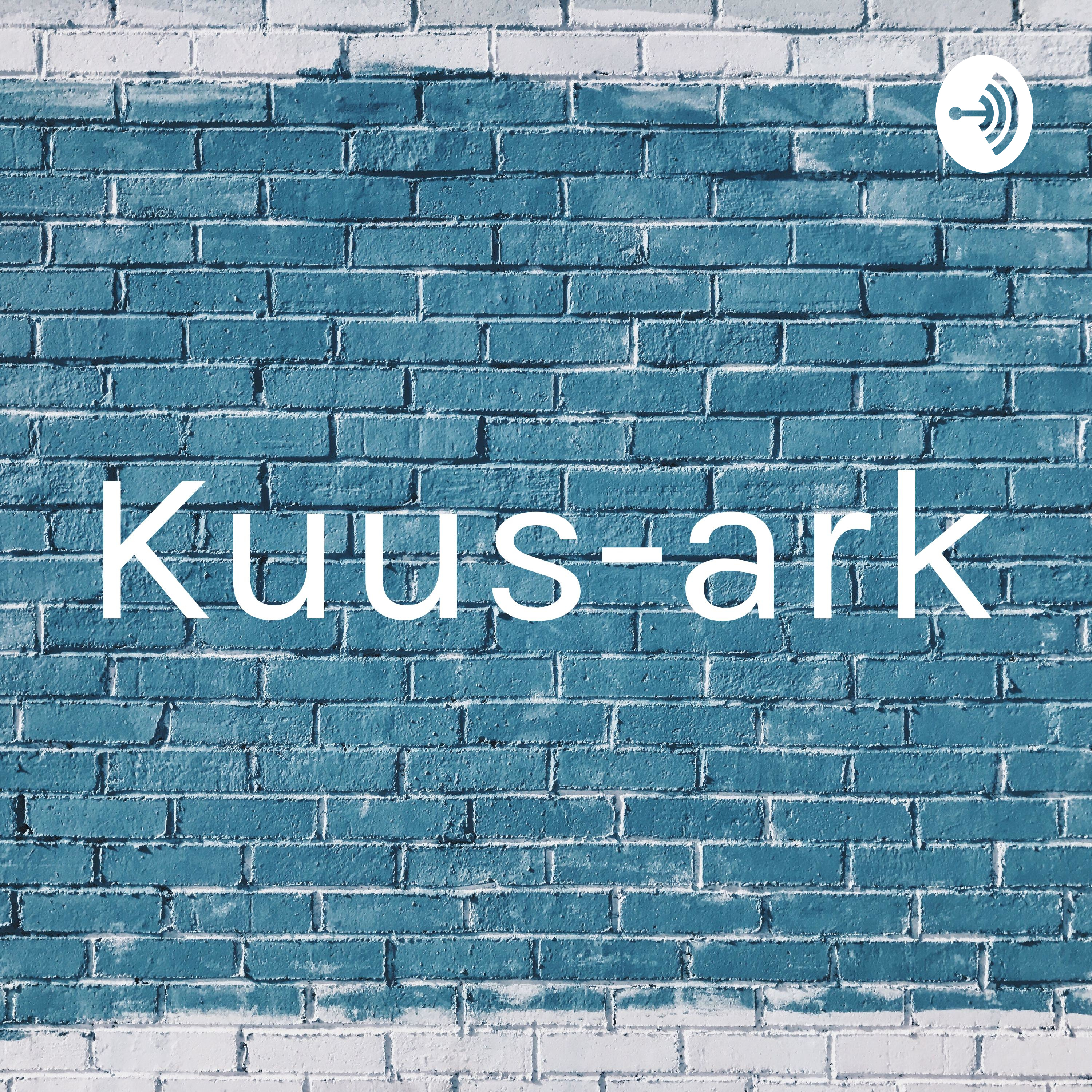 Kuus-ark podcast artwork