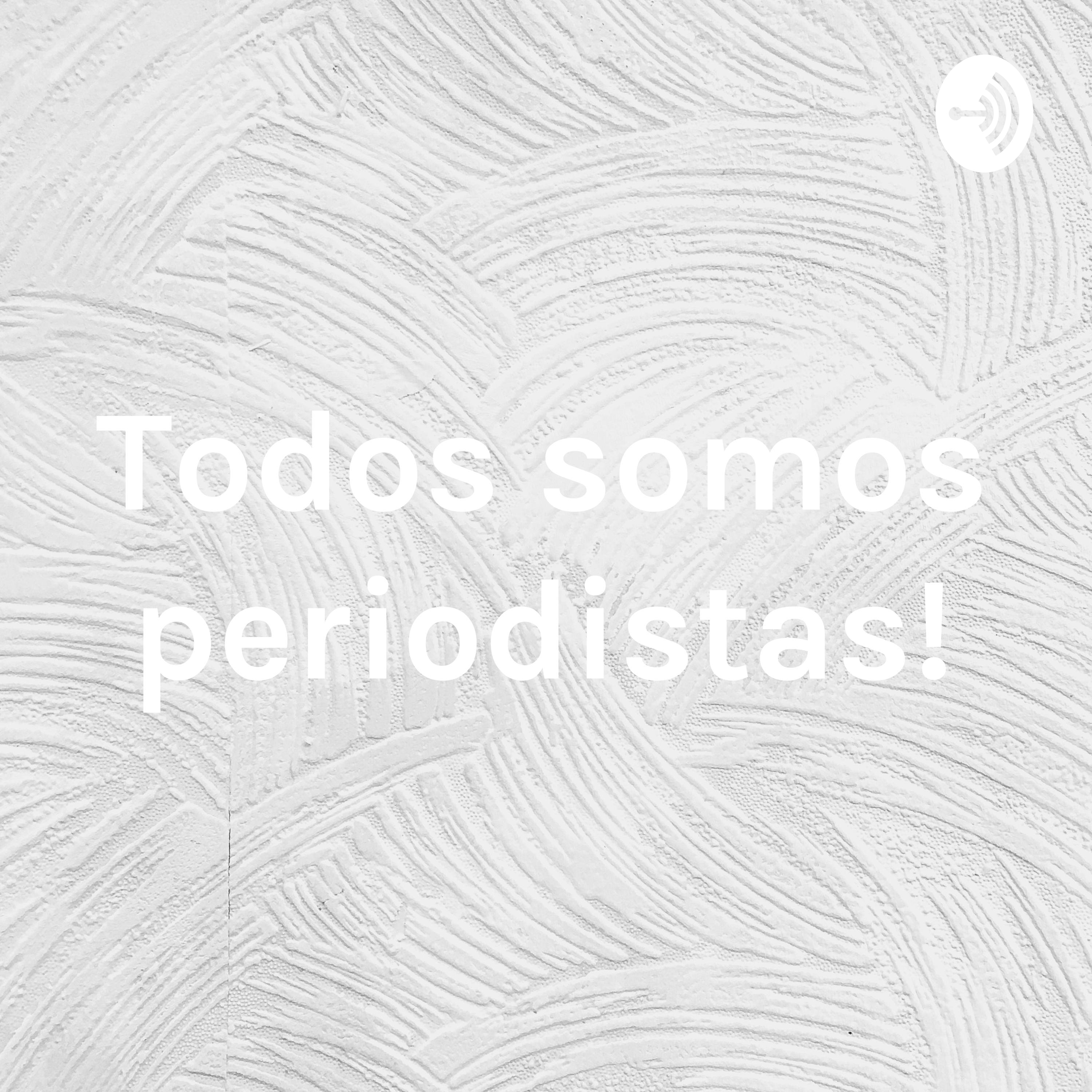 ¡Todos somos periodistas!