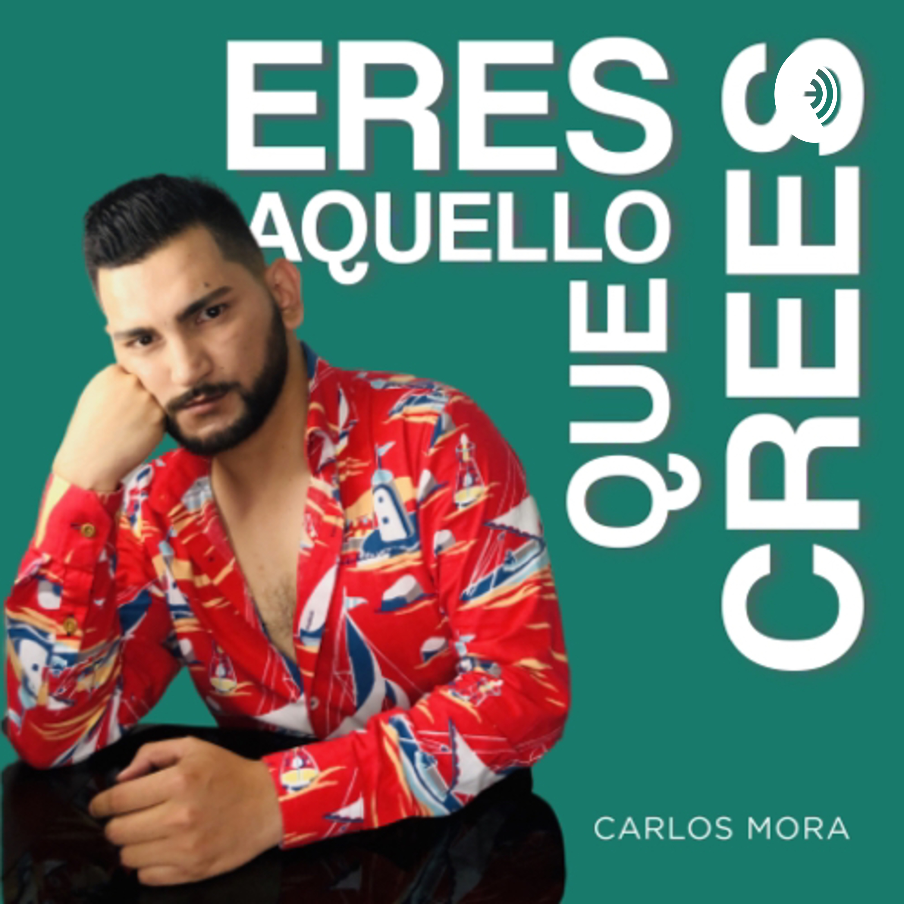 ERES AQUELLO QUE CREES podcast artwork