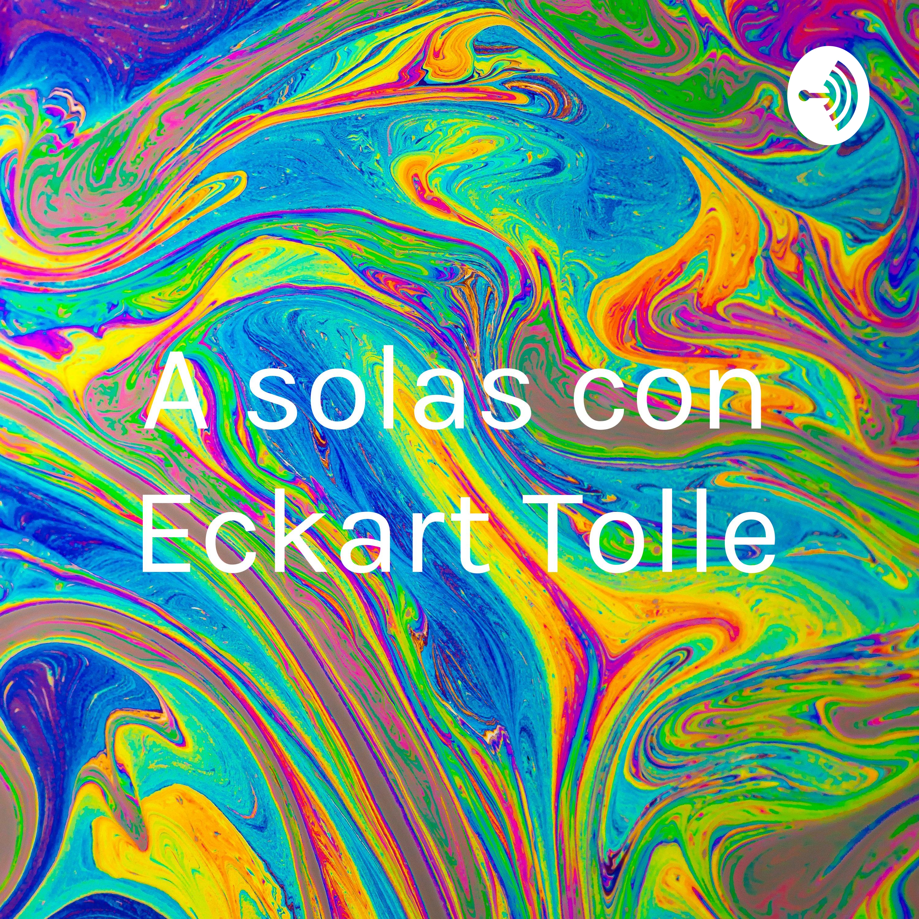 A solas con Eckart Tolle