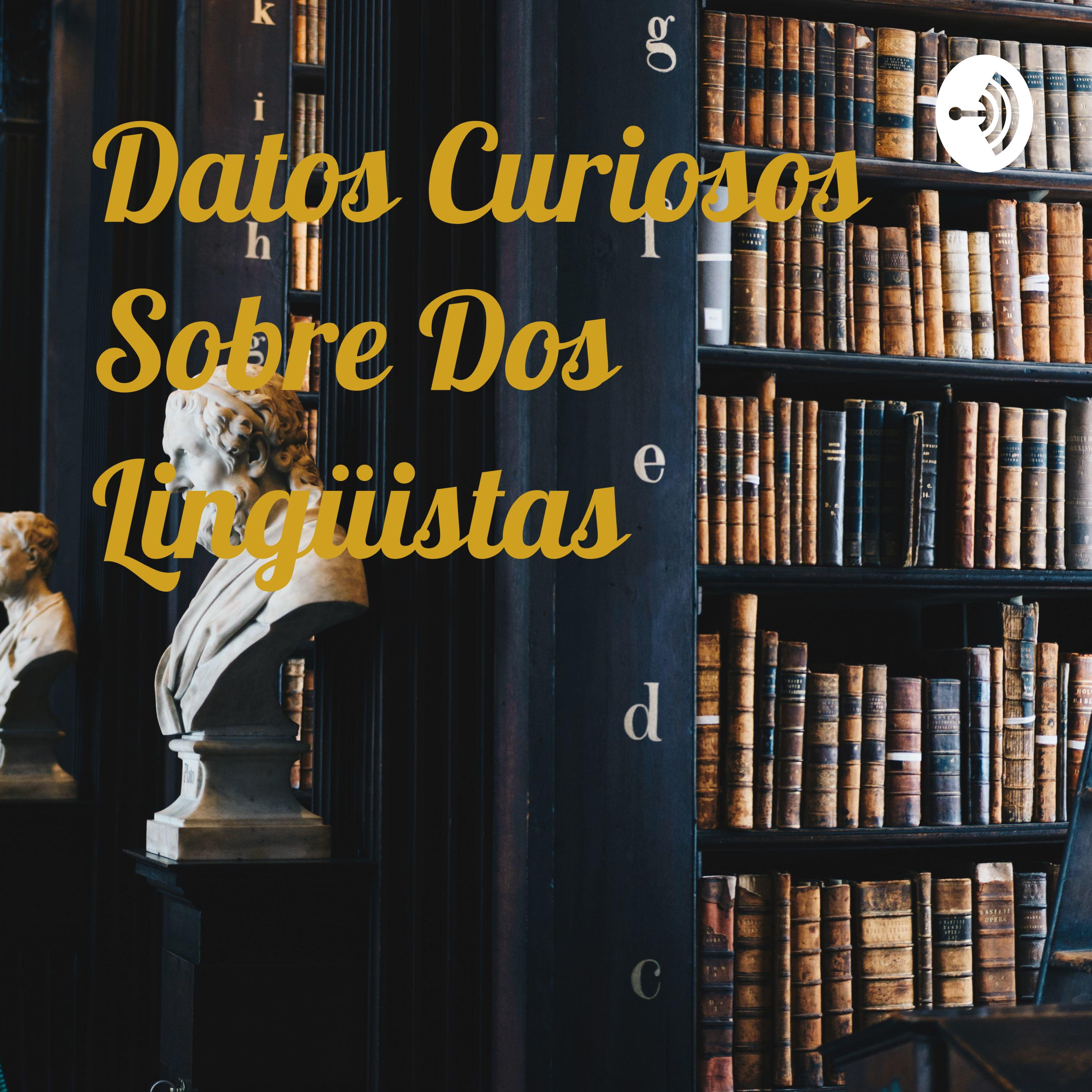 Datos Curiosos Sobre Dos Lingüistas
