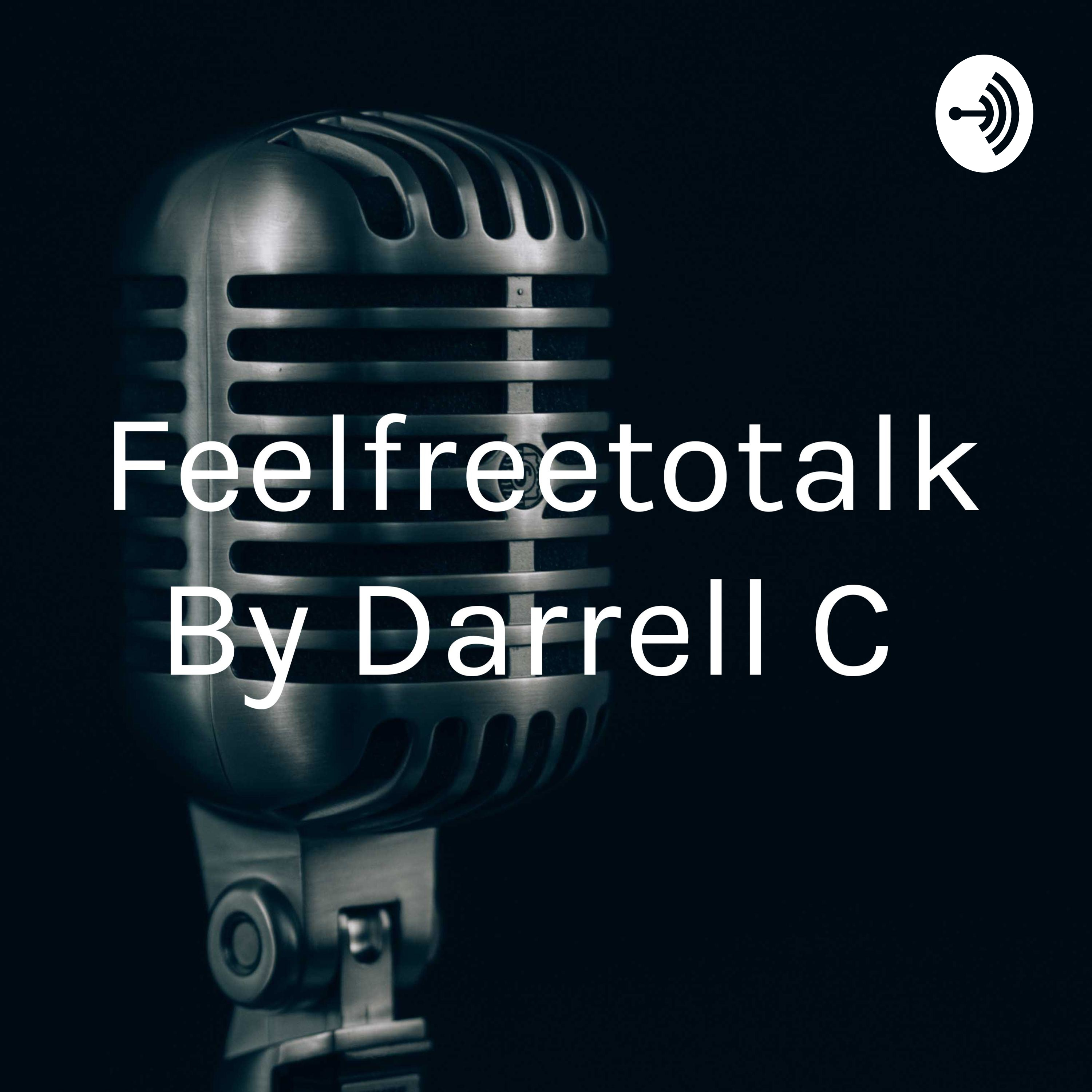 Feelfreetotalk By Darrell C 