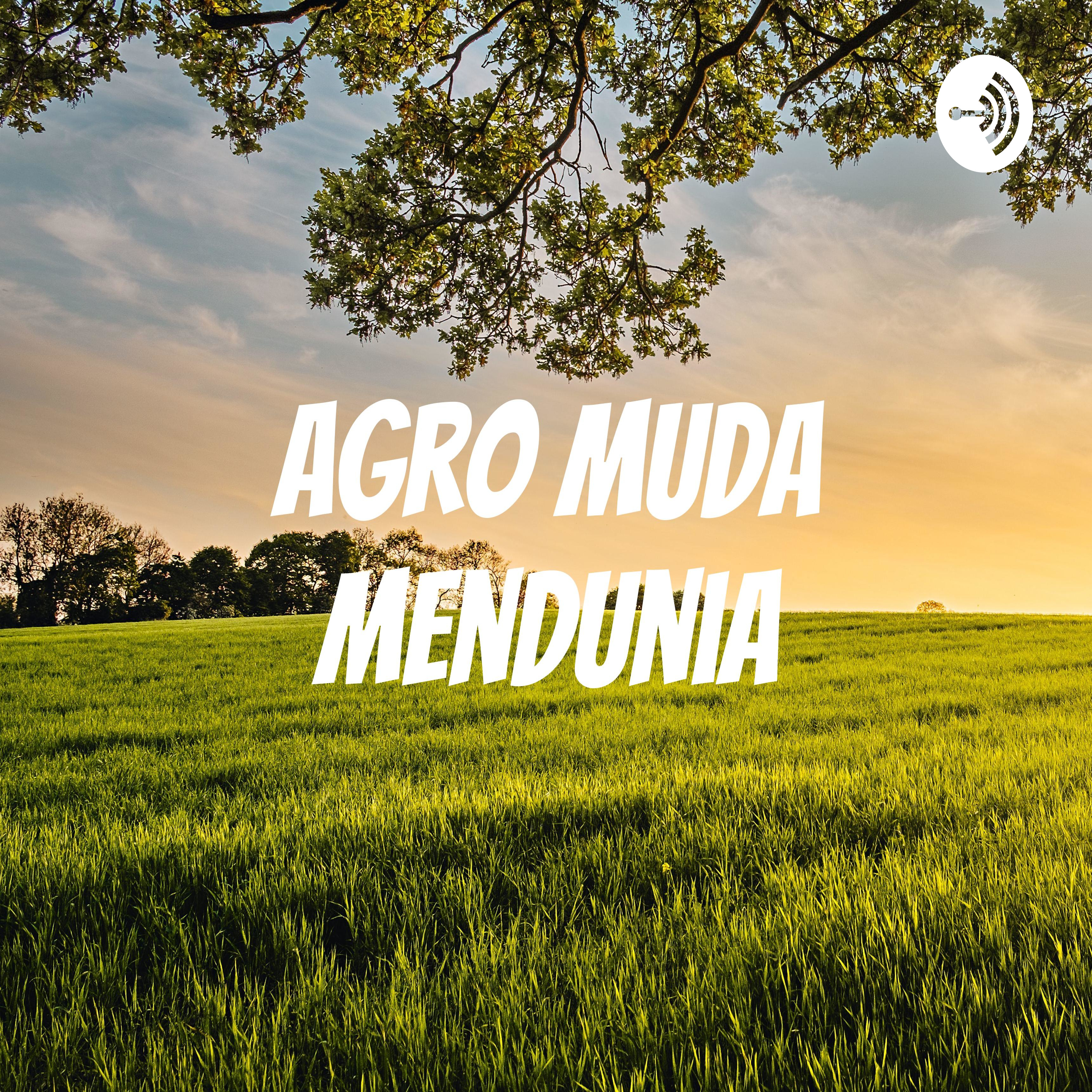 Agro Muda Mendunia podcast artwork