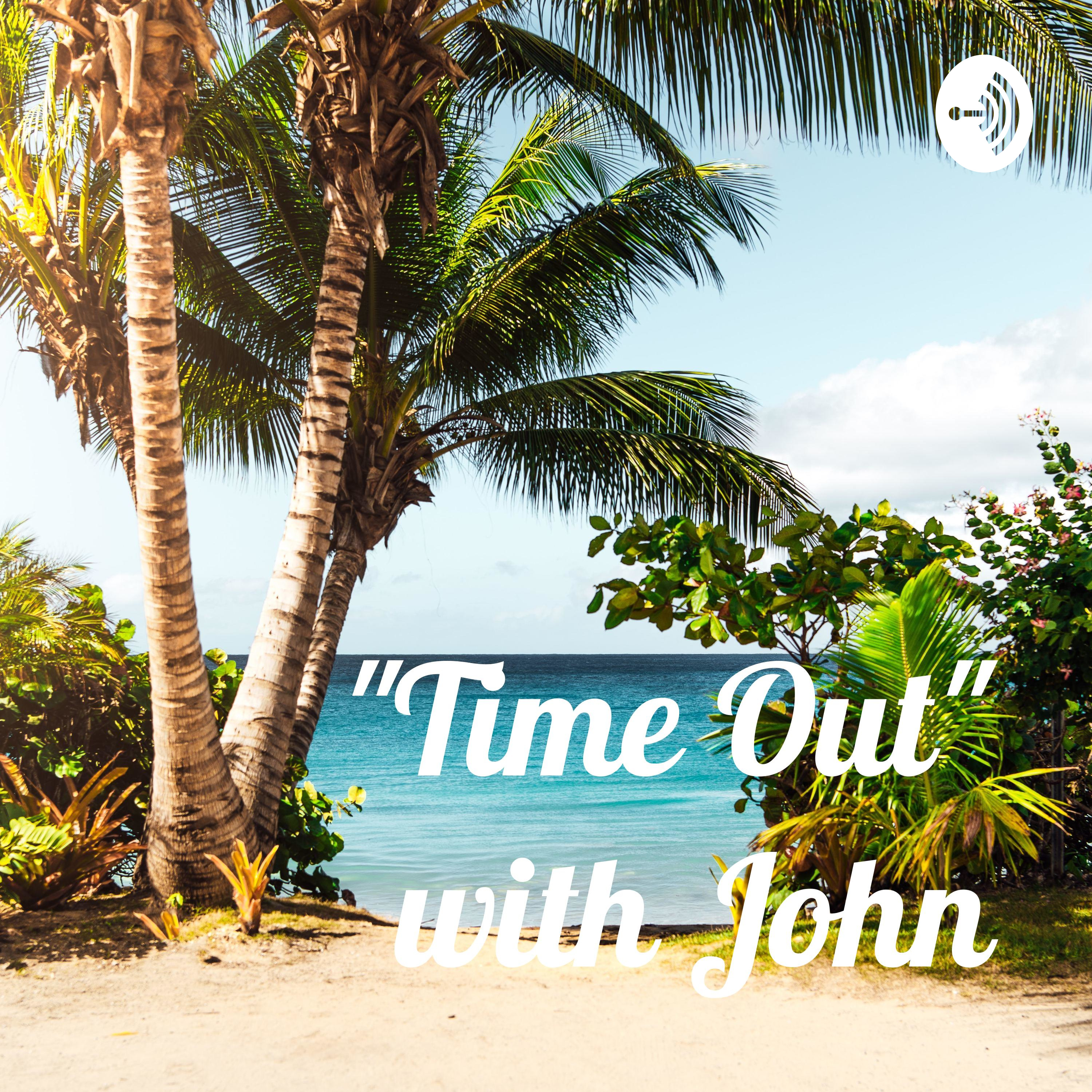 Time Out with John