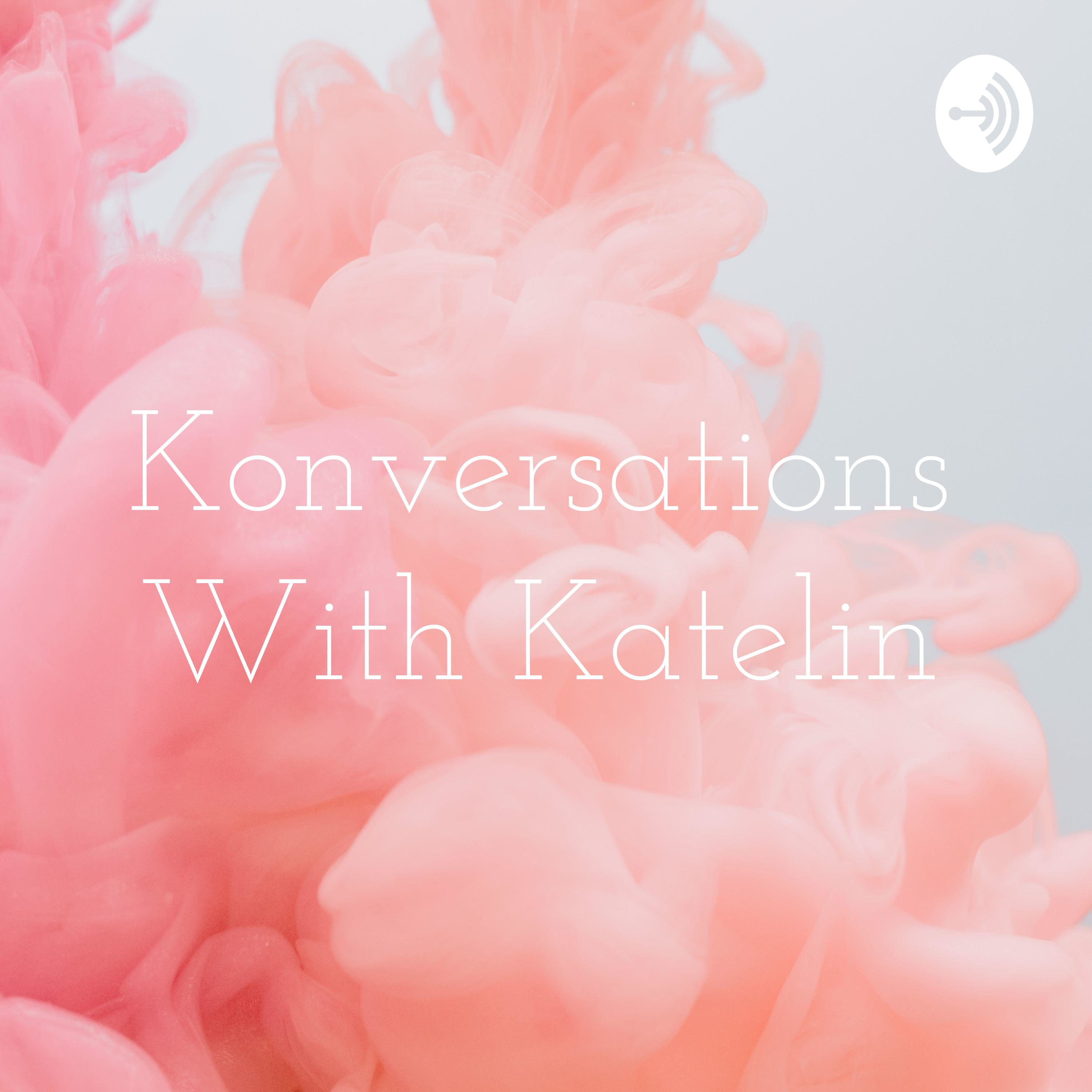 Konversations With Katelin