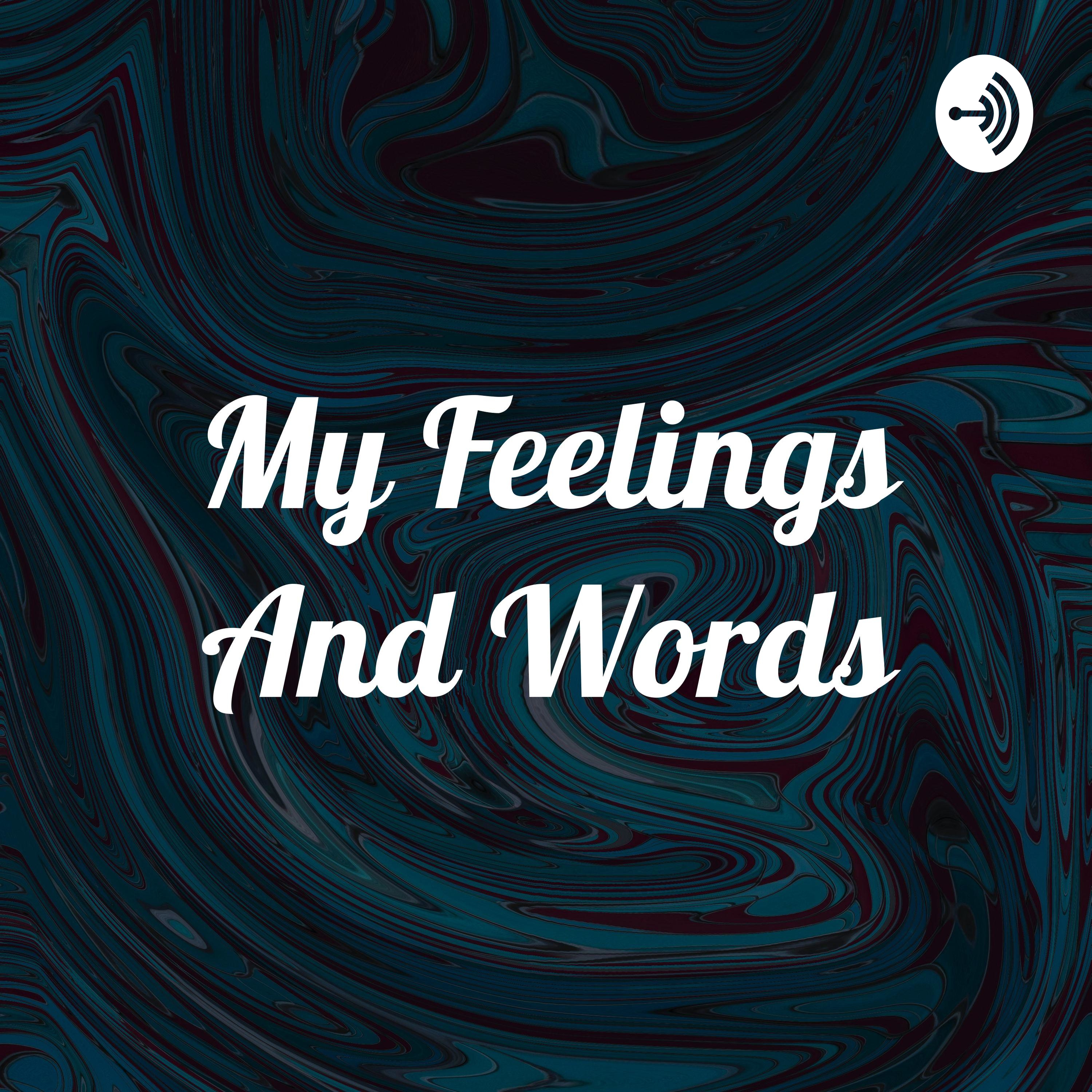 My Feelings And Words