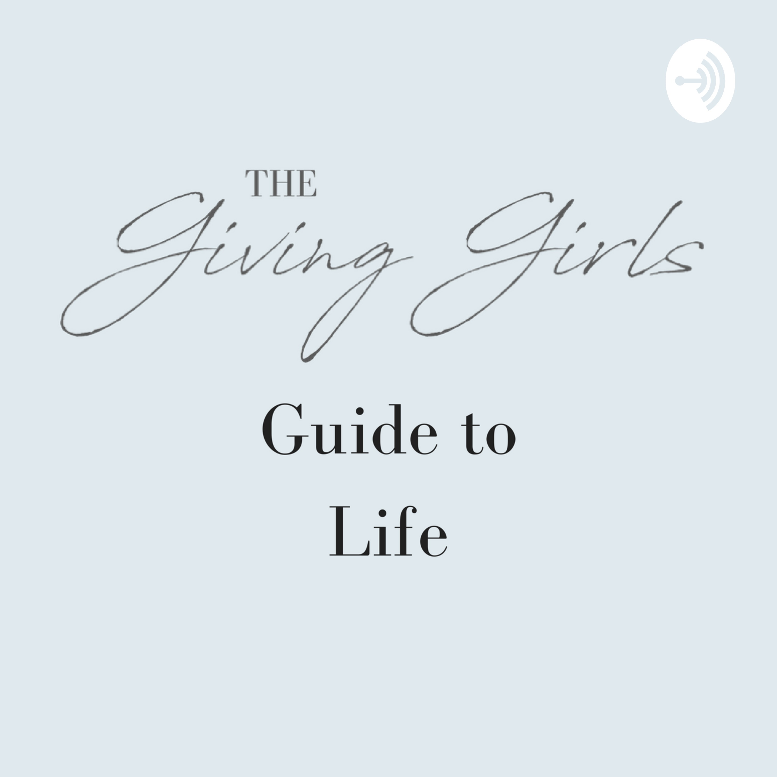 The Giving Girls Guide to Life