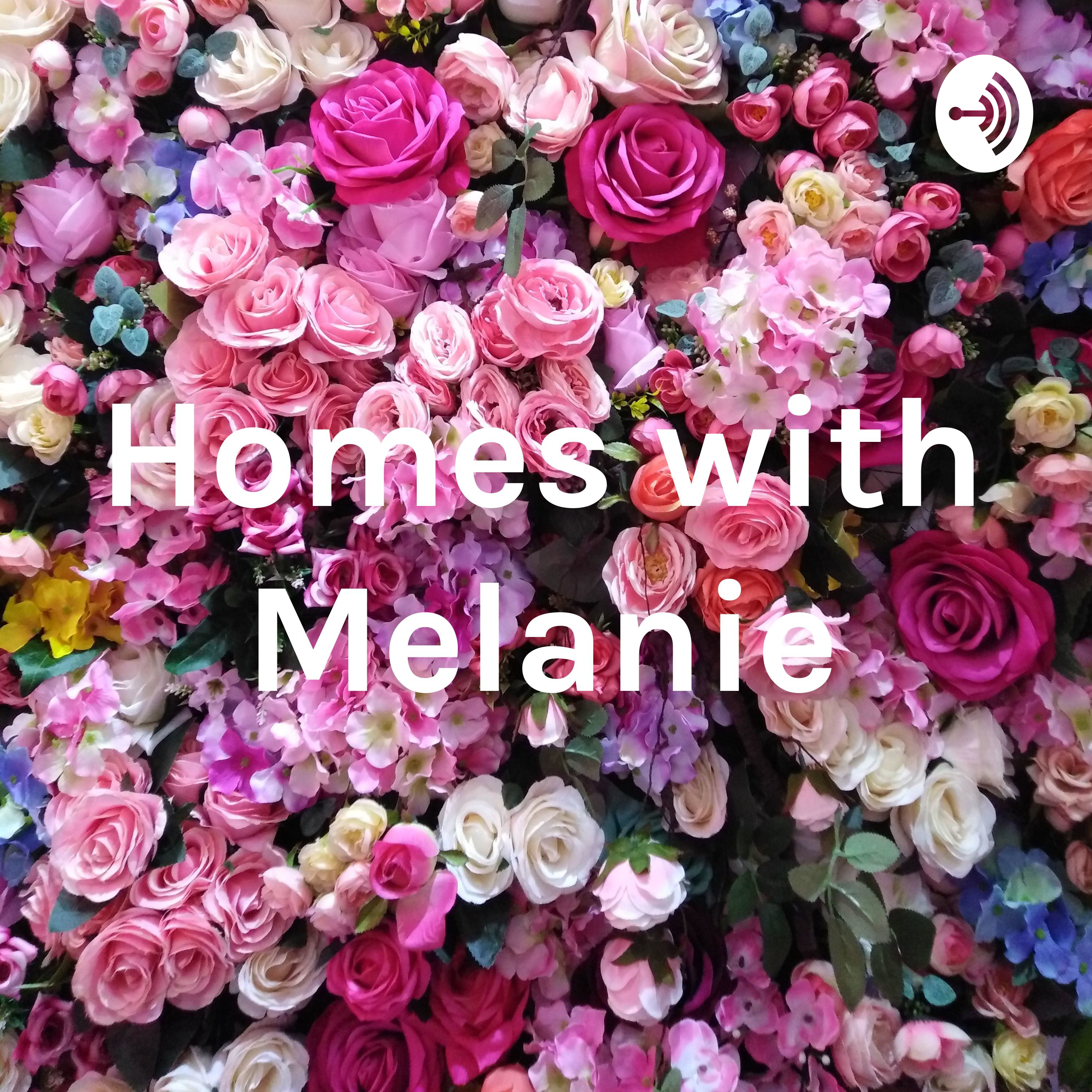 Homes with Melanie