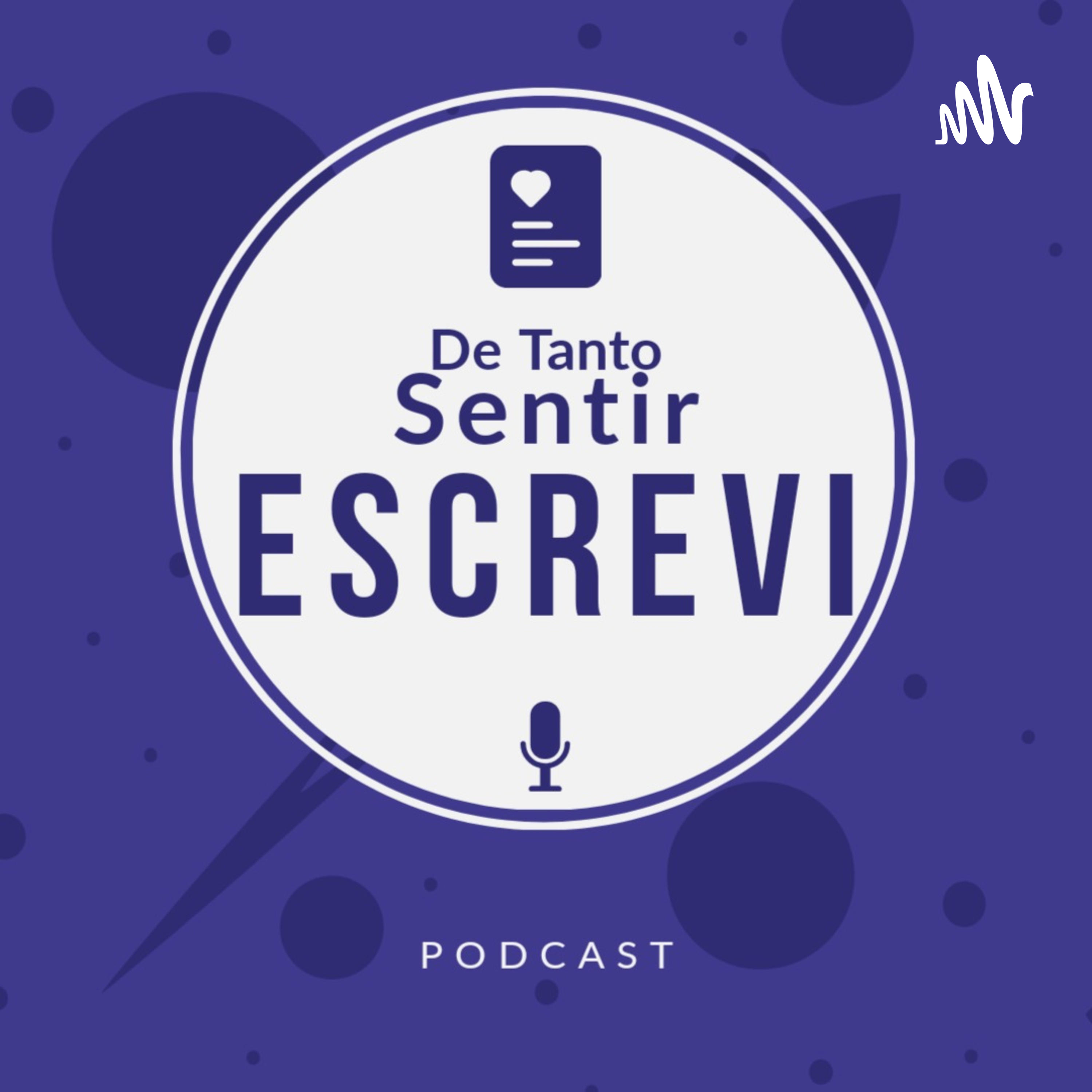 De Tanto Sentir, Escrevi. podcast artwork