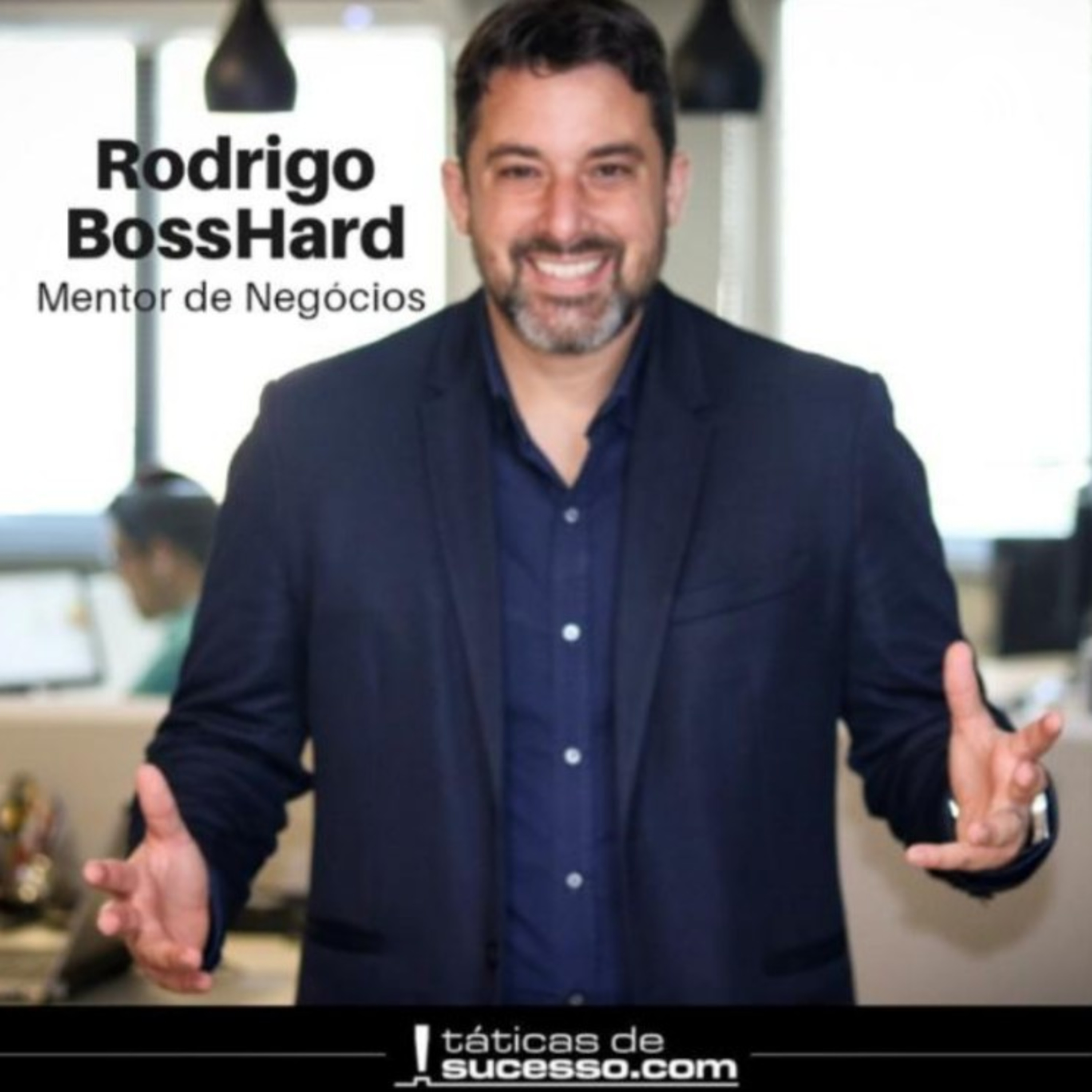 Táticas de Sucesso | Rodrigo BossHard