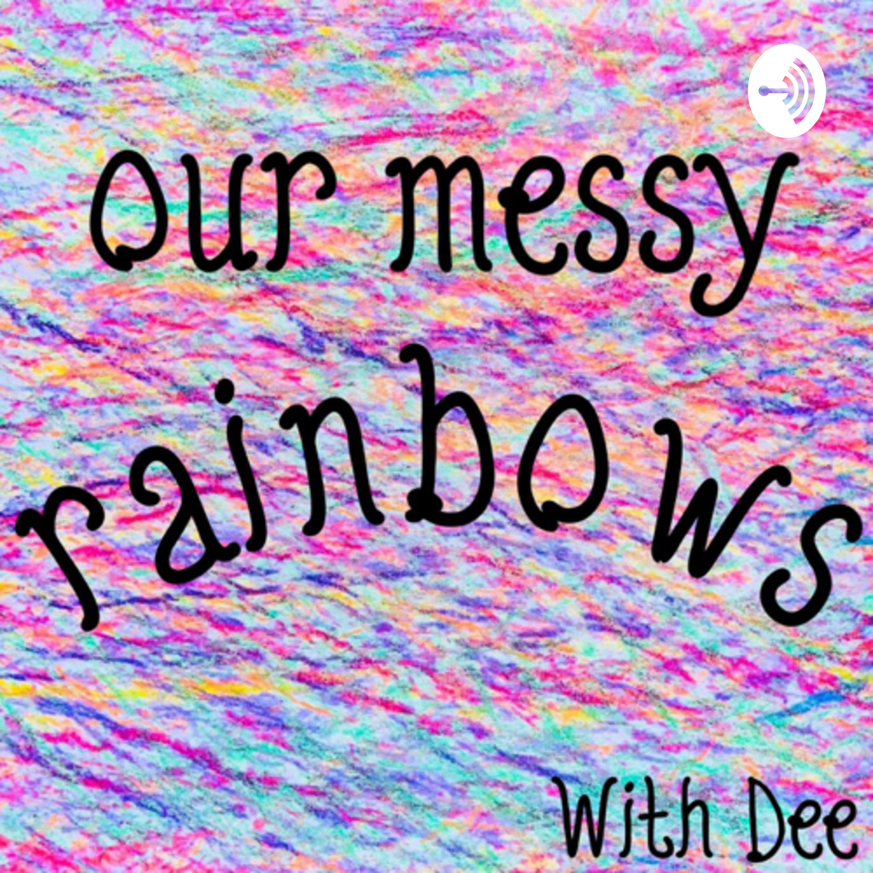 Our Messy Rainbows