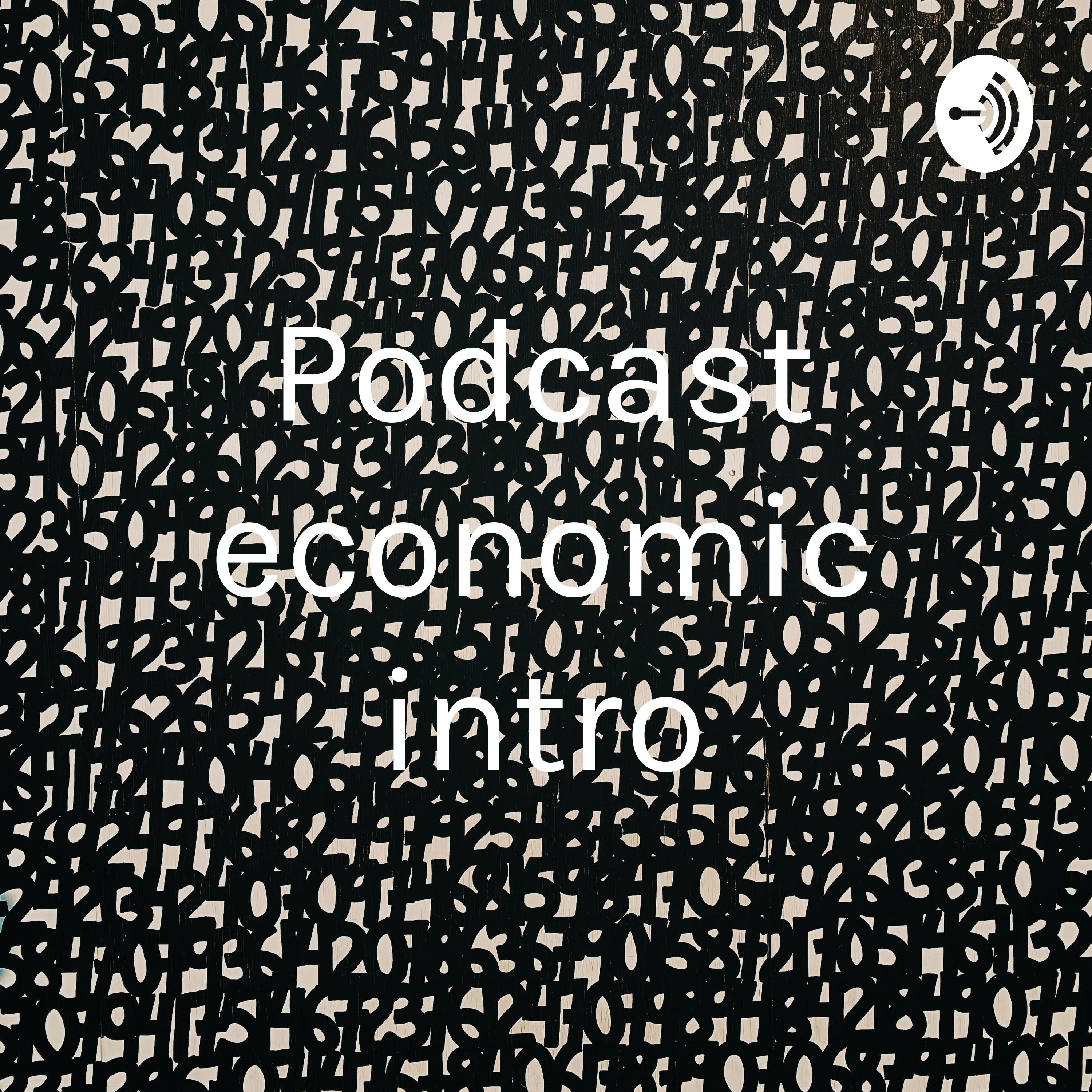 Podcast 1: economics
