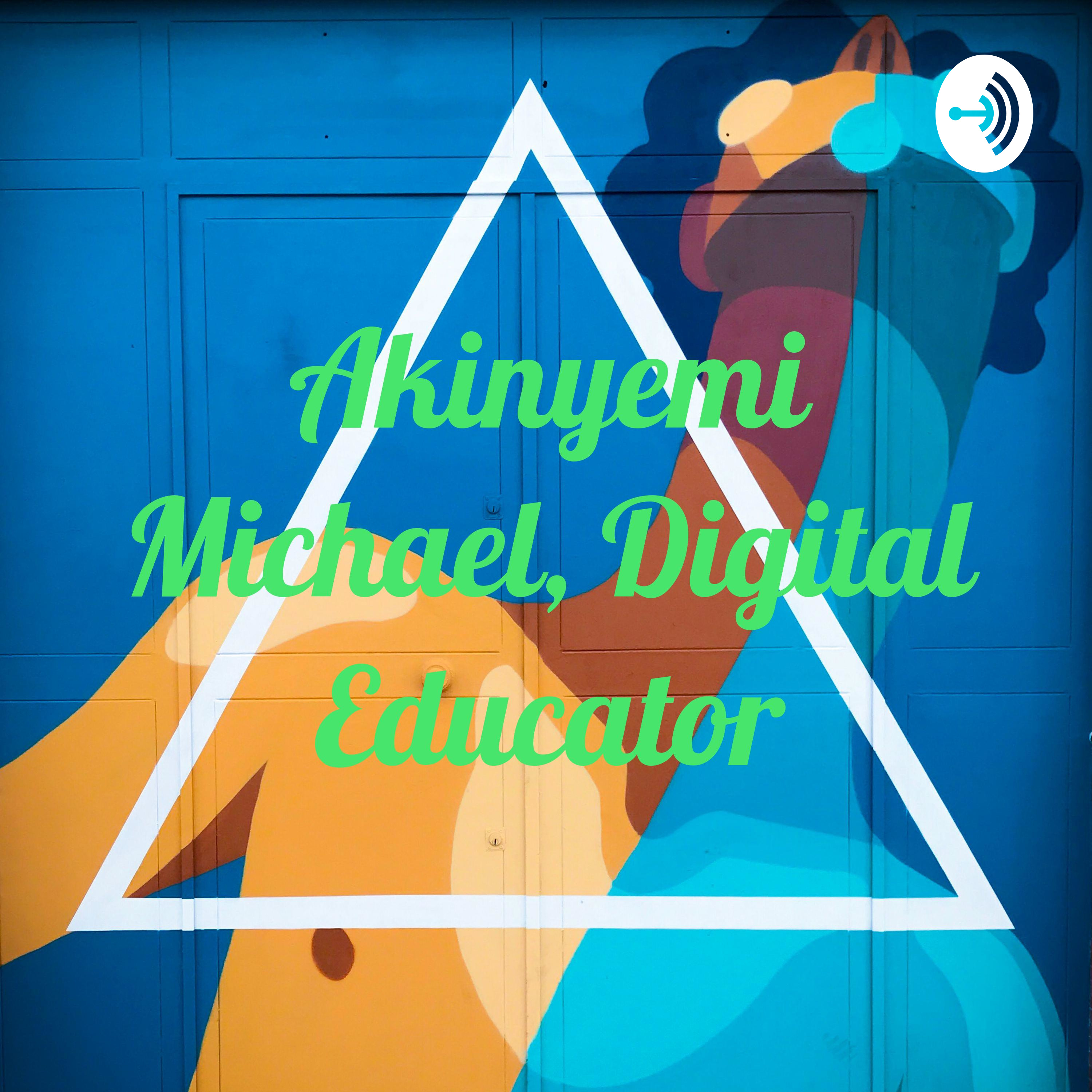 Akinyemi Michael, Digital Educator