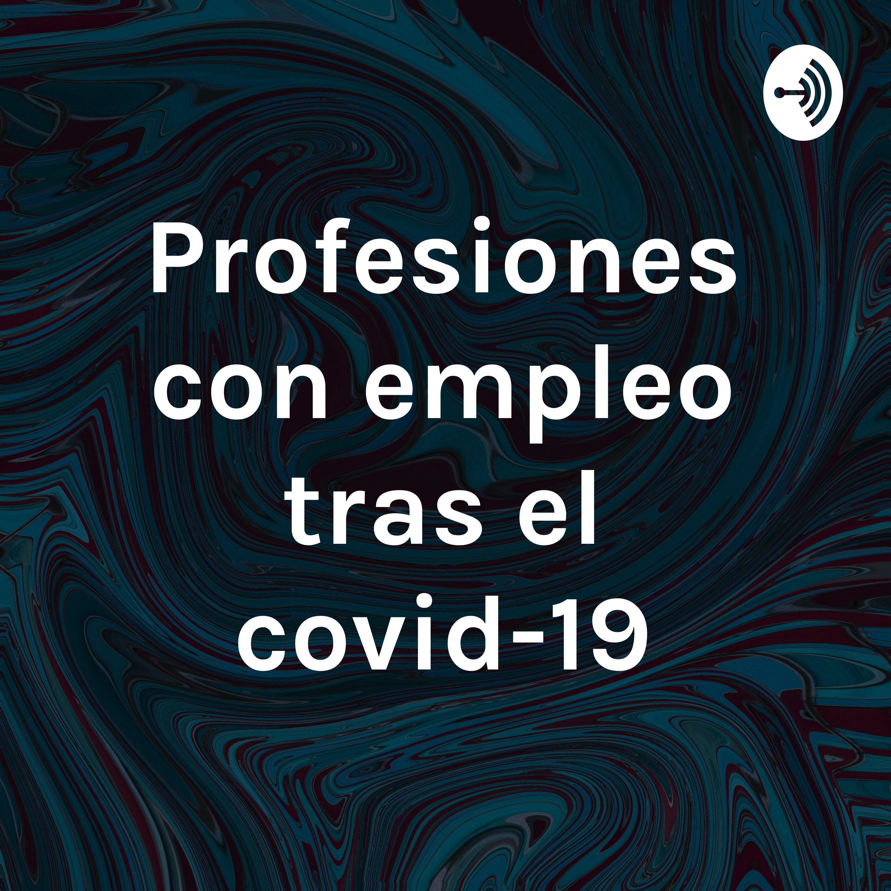 Profesiones con empleo tras el covid-19