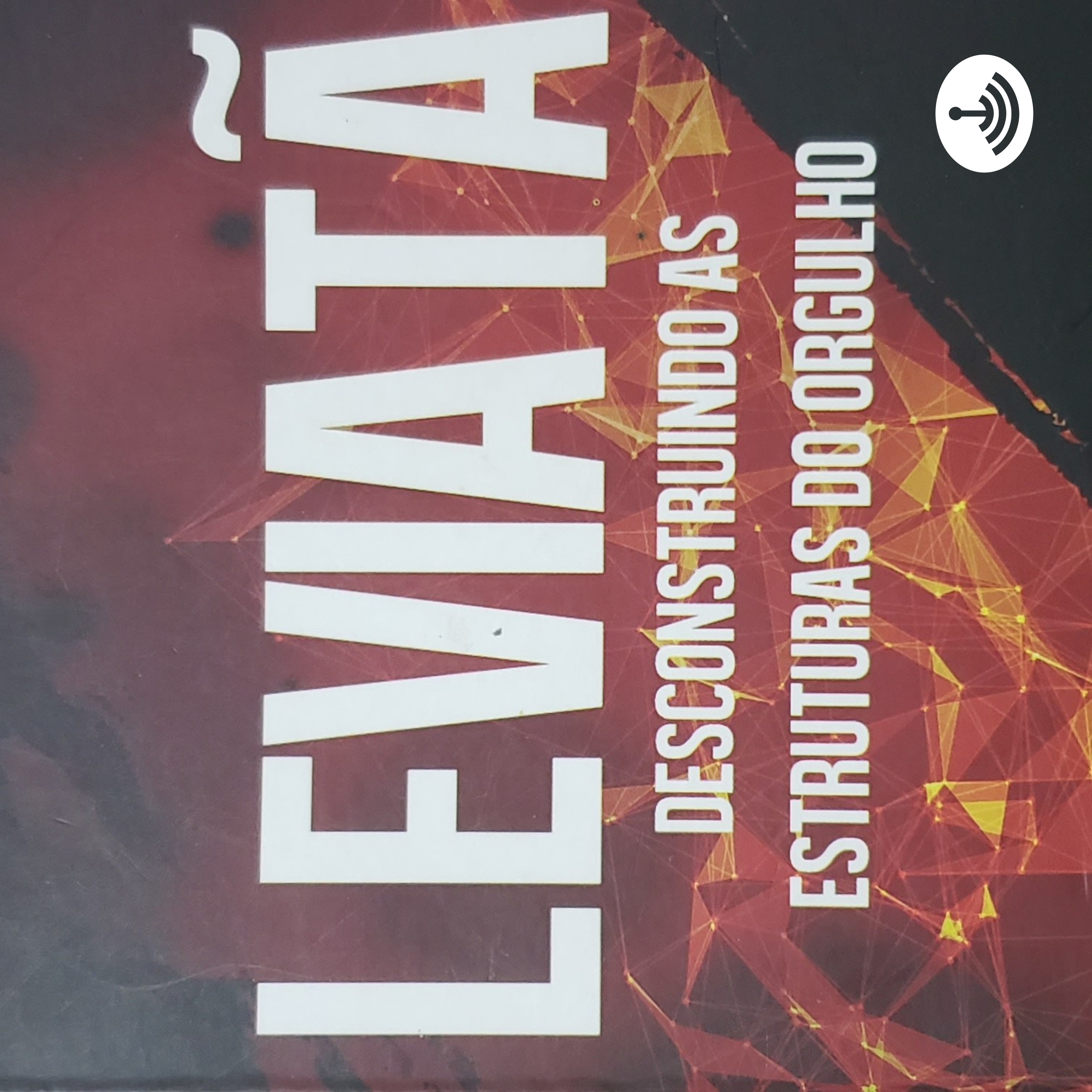 Leviatã Desconstruindo As Estruturas Do Orgulho