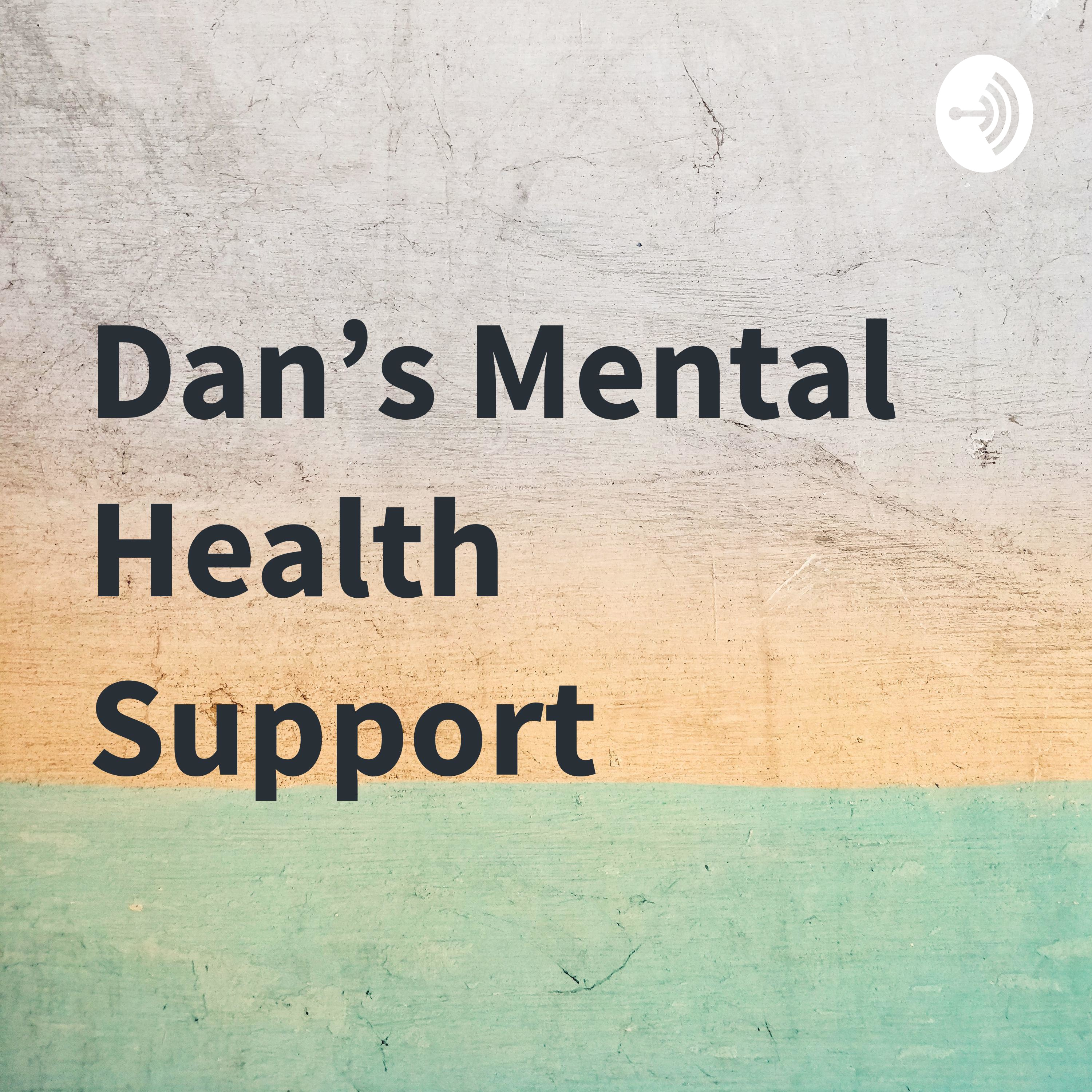 Dan's Mental Health Support