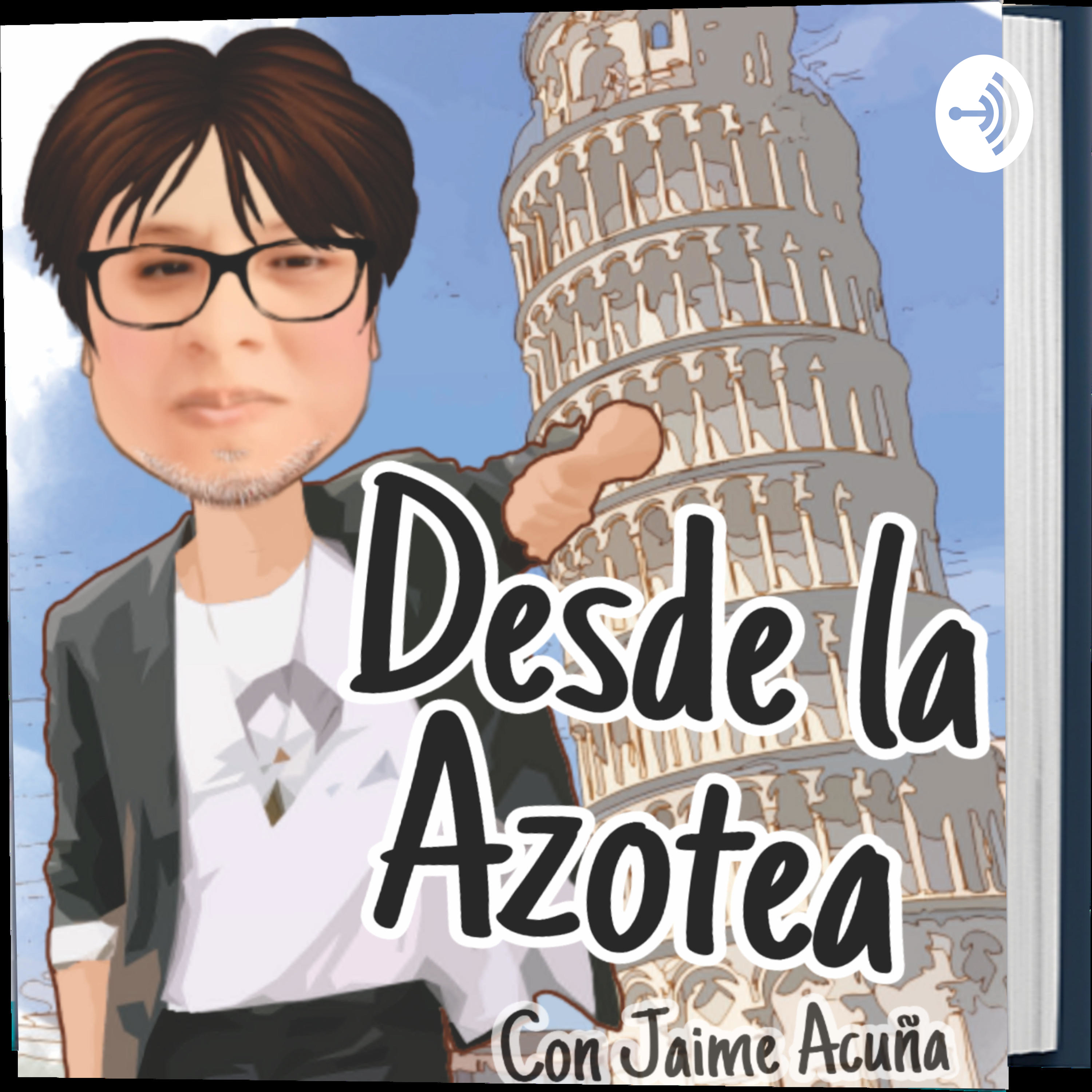 Desde la Azotea con Jaime Acuña