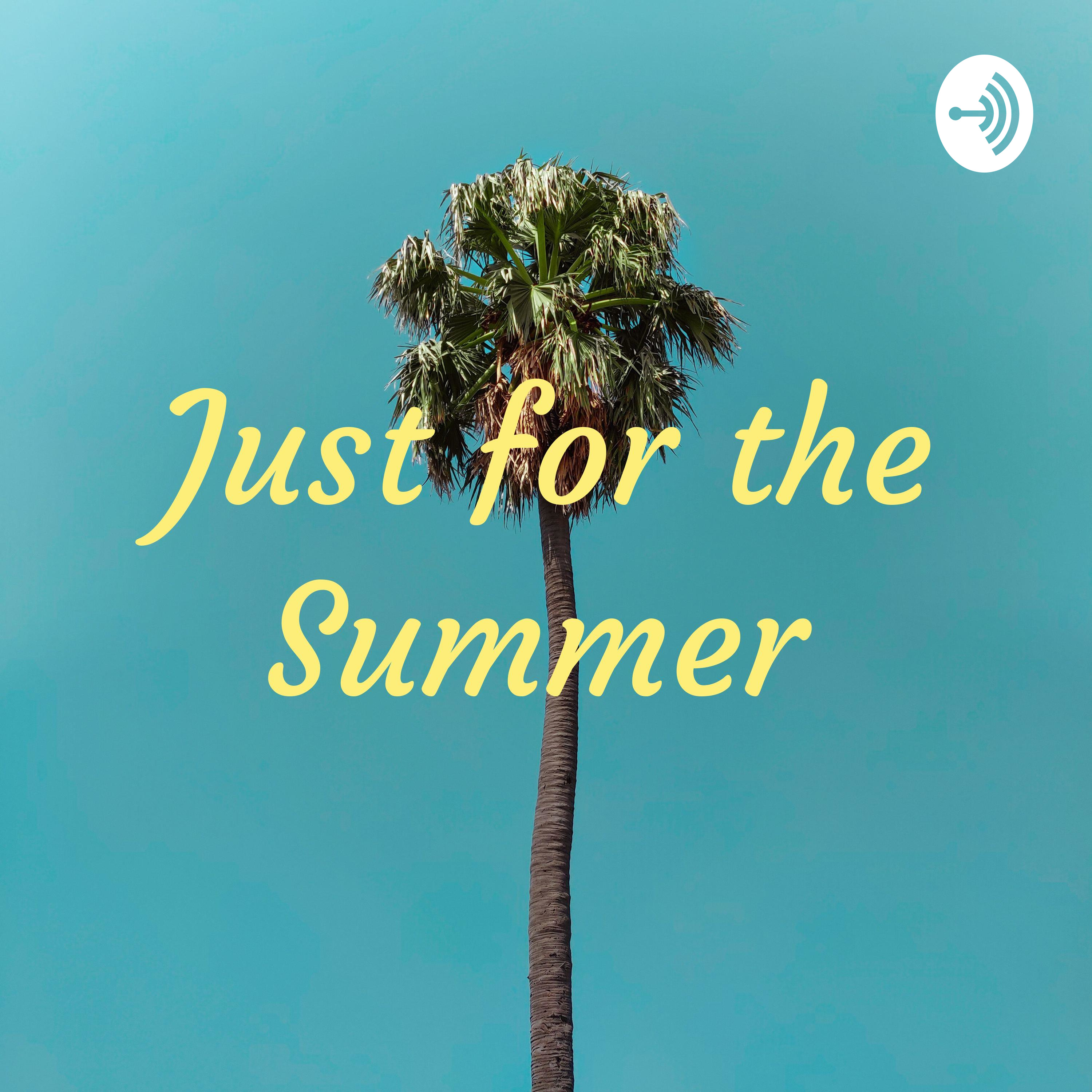 Just for the Summer