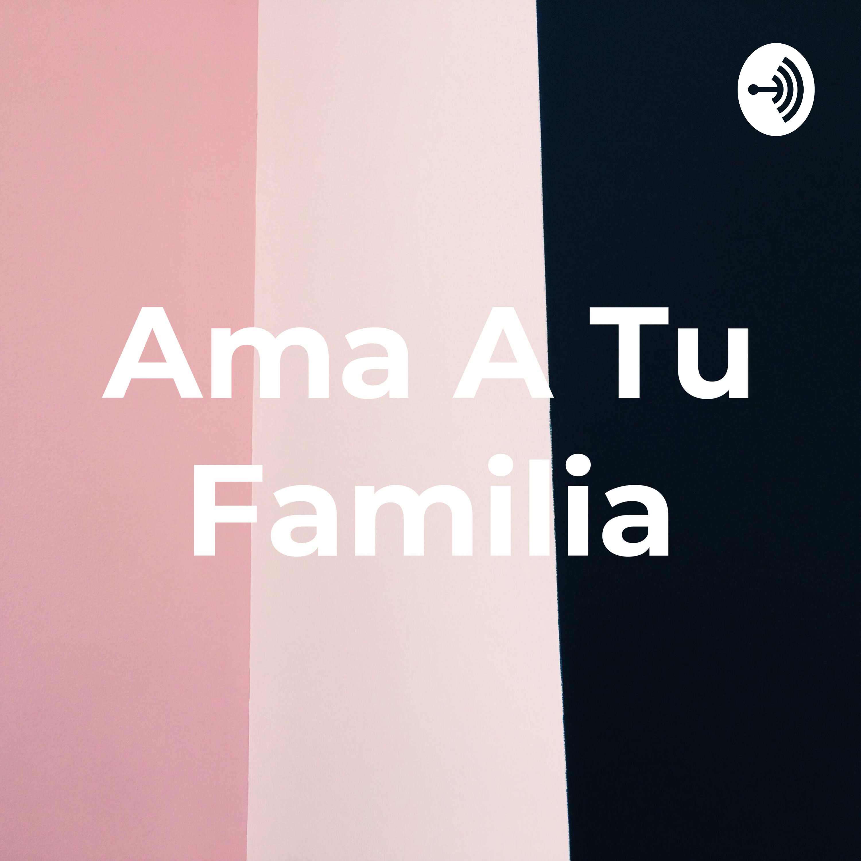 Ama A Tu Familia