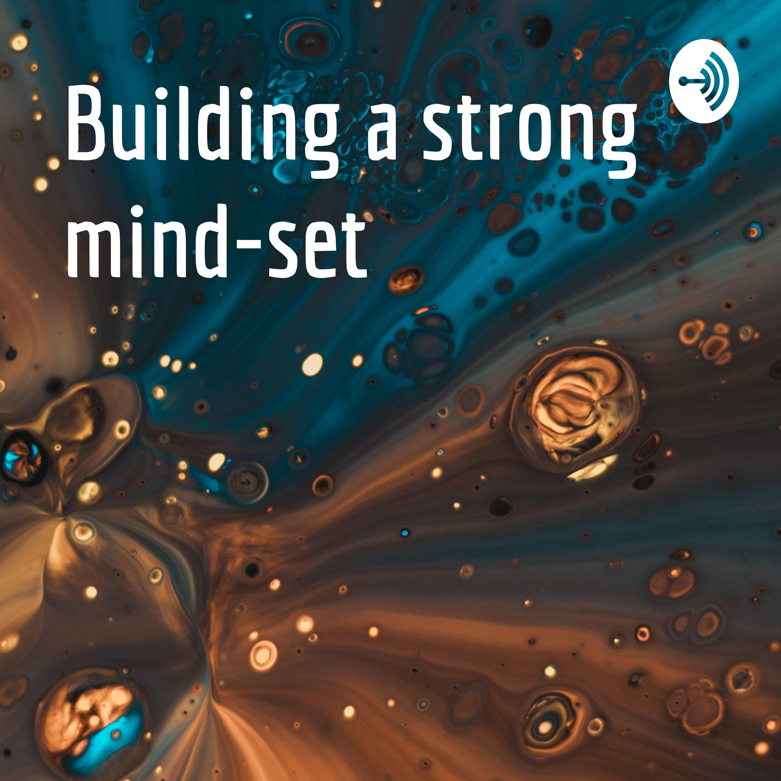 Building a strong mind-set