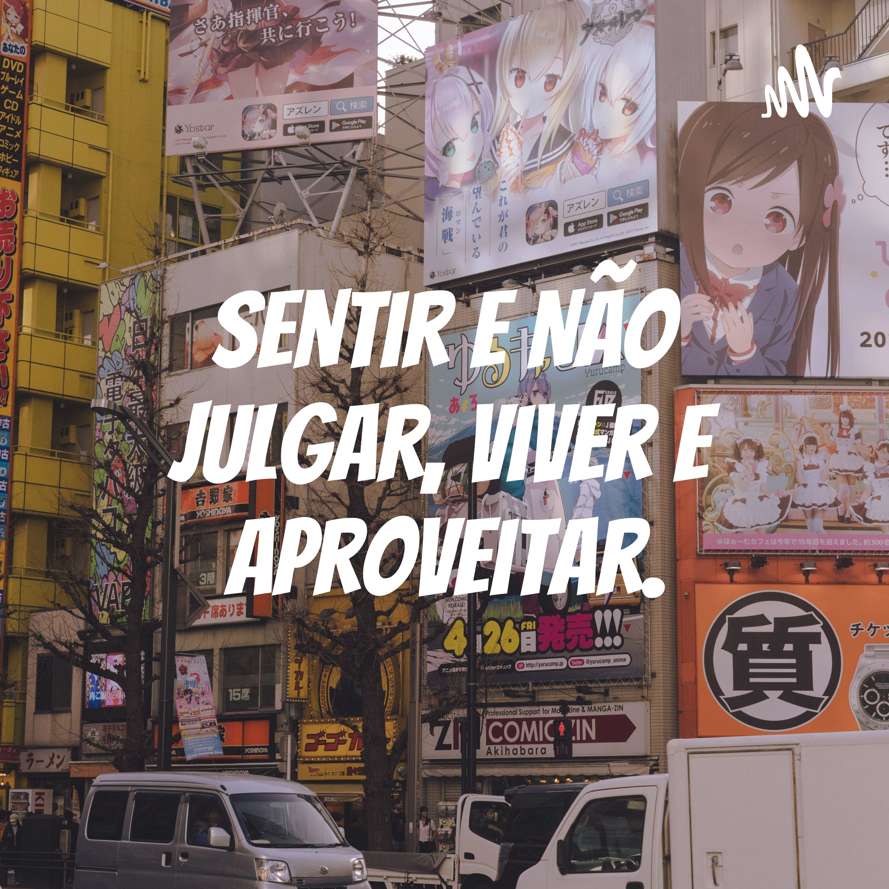 Sentir E Não Julgar, Viver E Aproveitar.