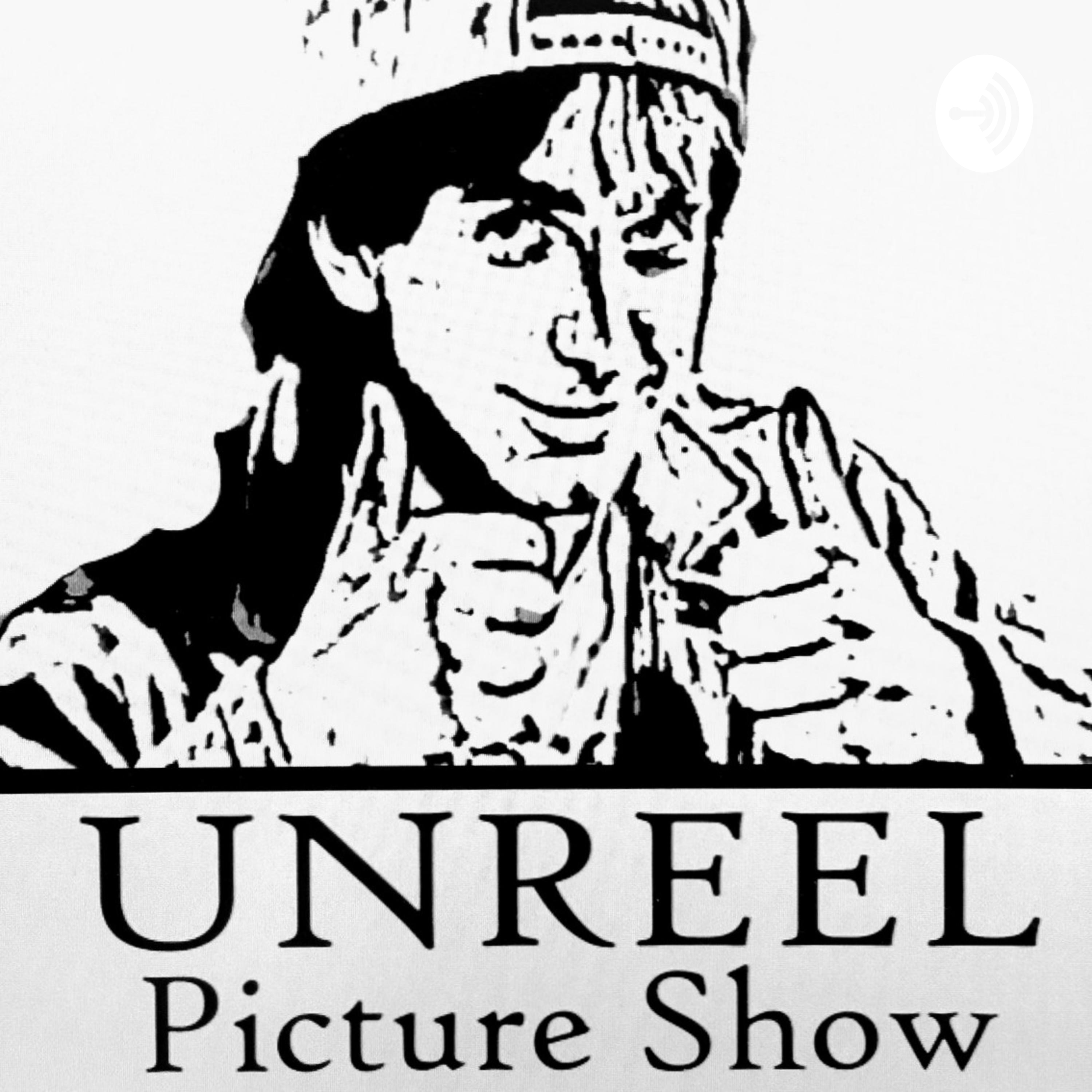 UNREEL PICTURE SHOW