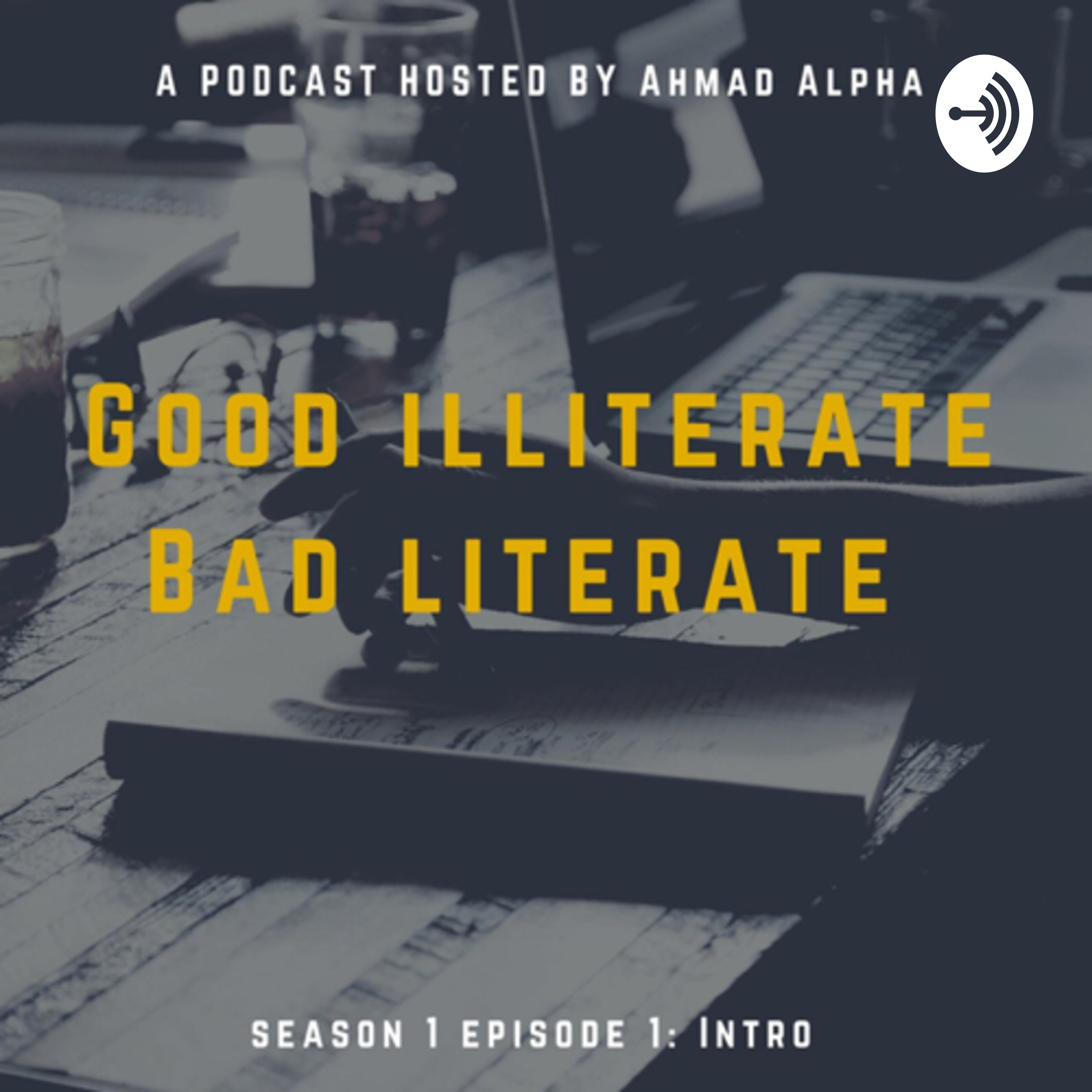 Bad literate Good illiterate 