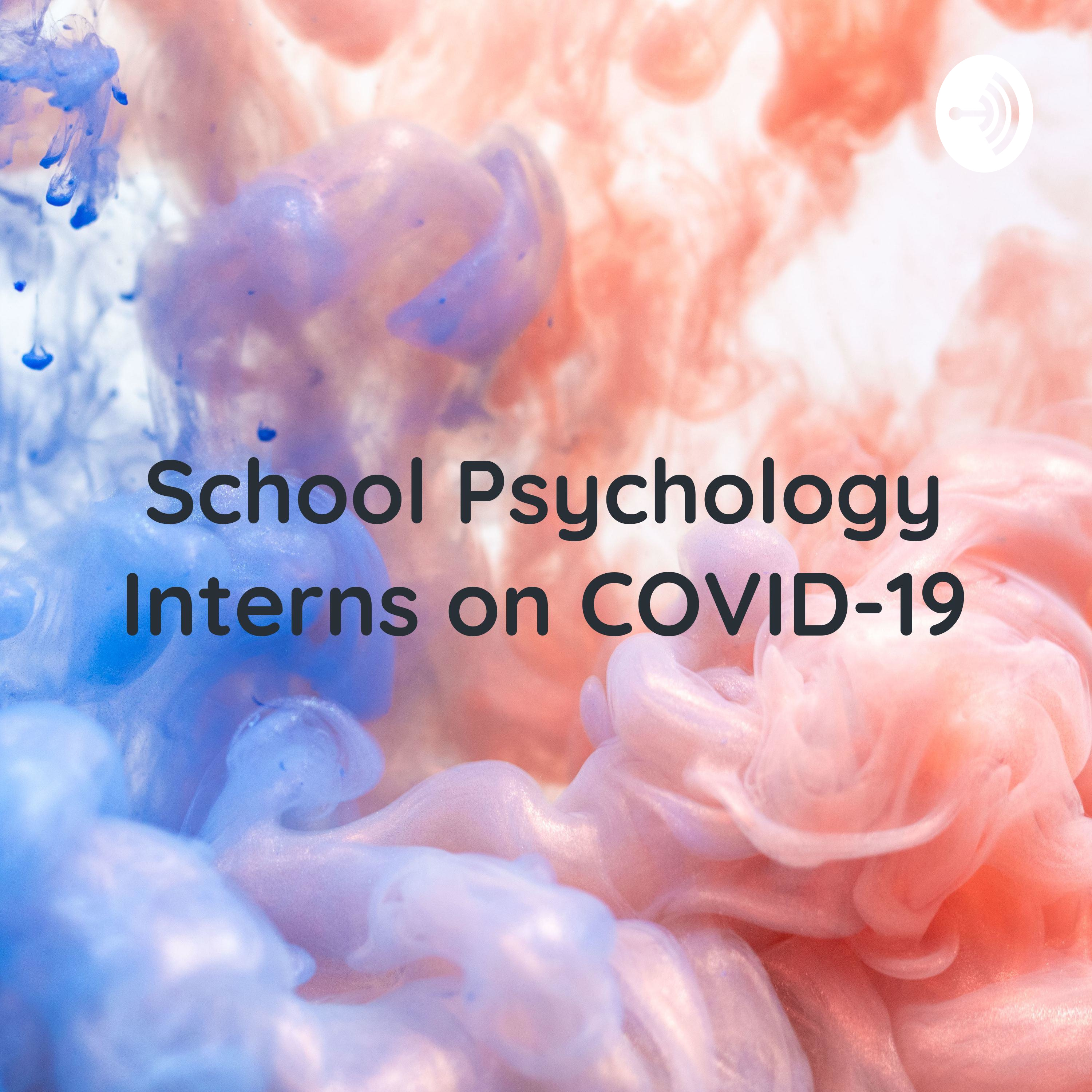 School Psychology Interns on COVID-19: Behavioral Strategies at Home