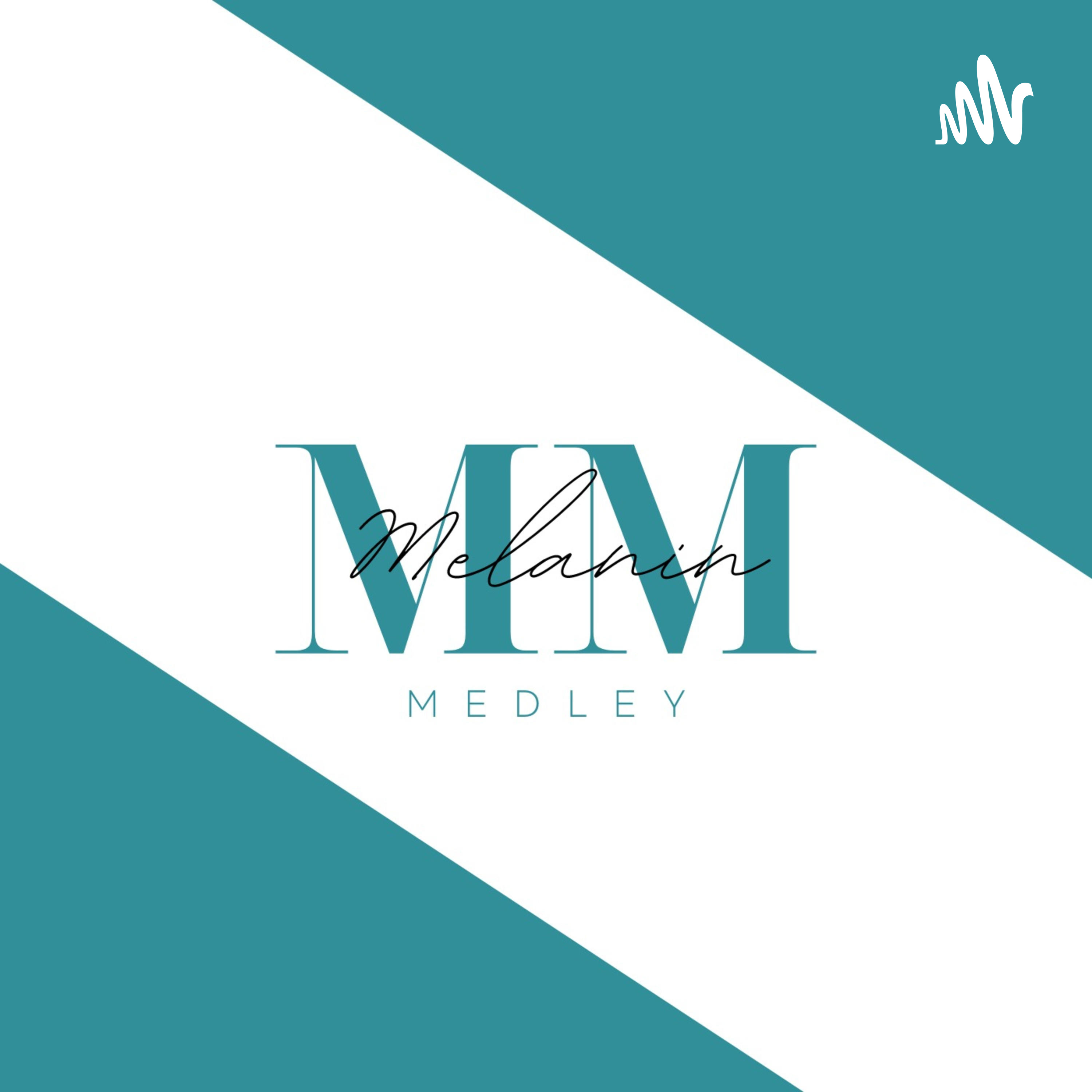 Melanin Medley podcast artwork