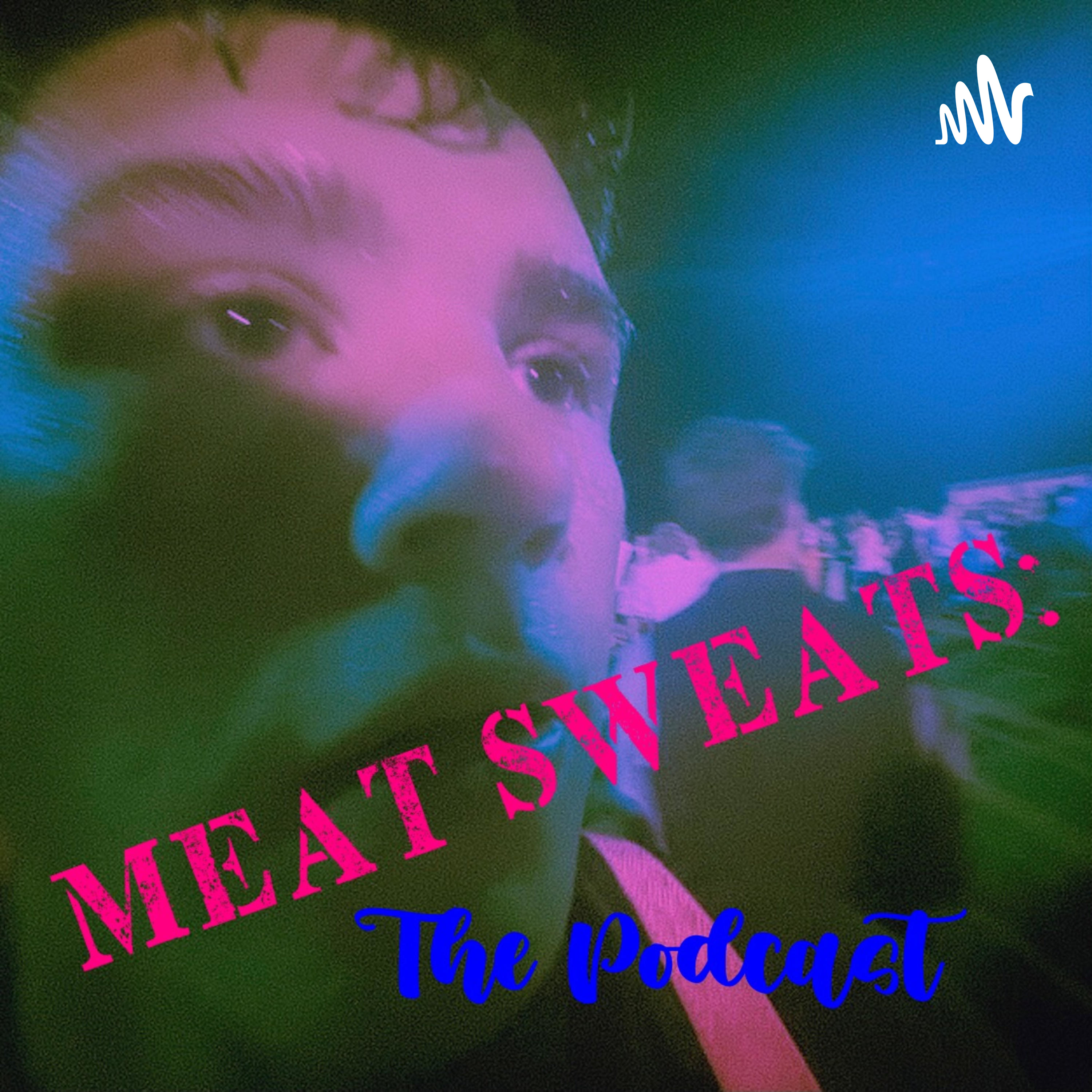 Meat Sweats: The Podcast podcast artwork