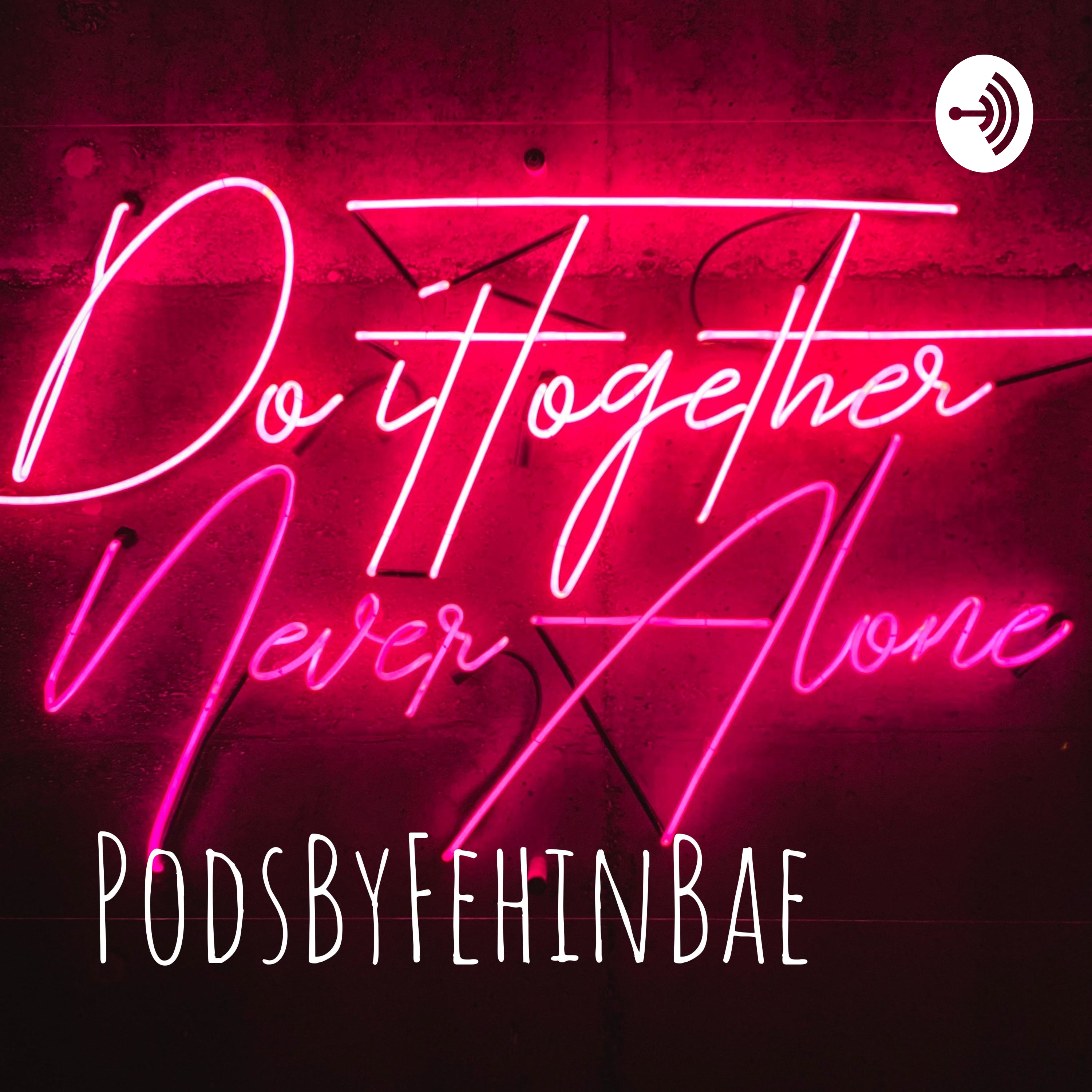 PodsByFehinBae podcast artwork