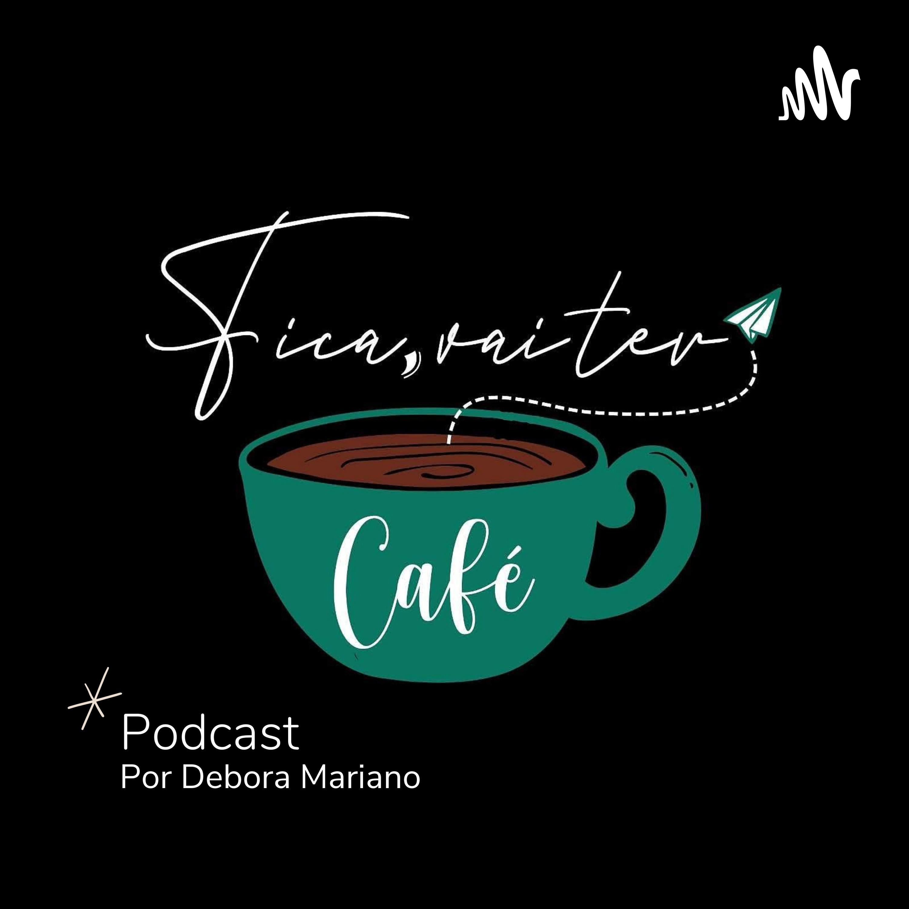 Fica, vai ter café.