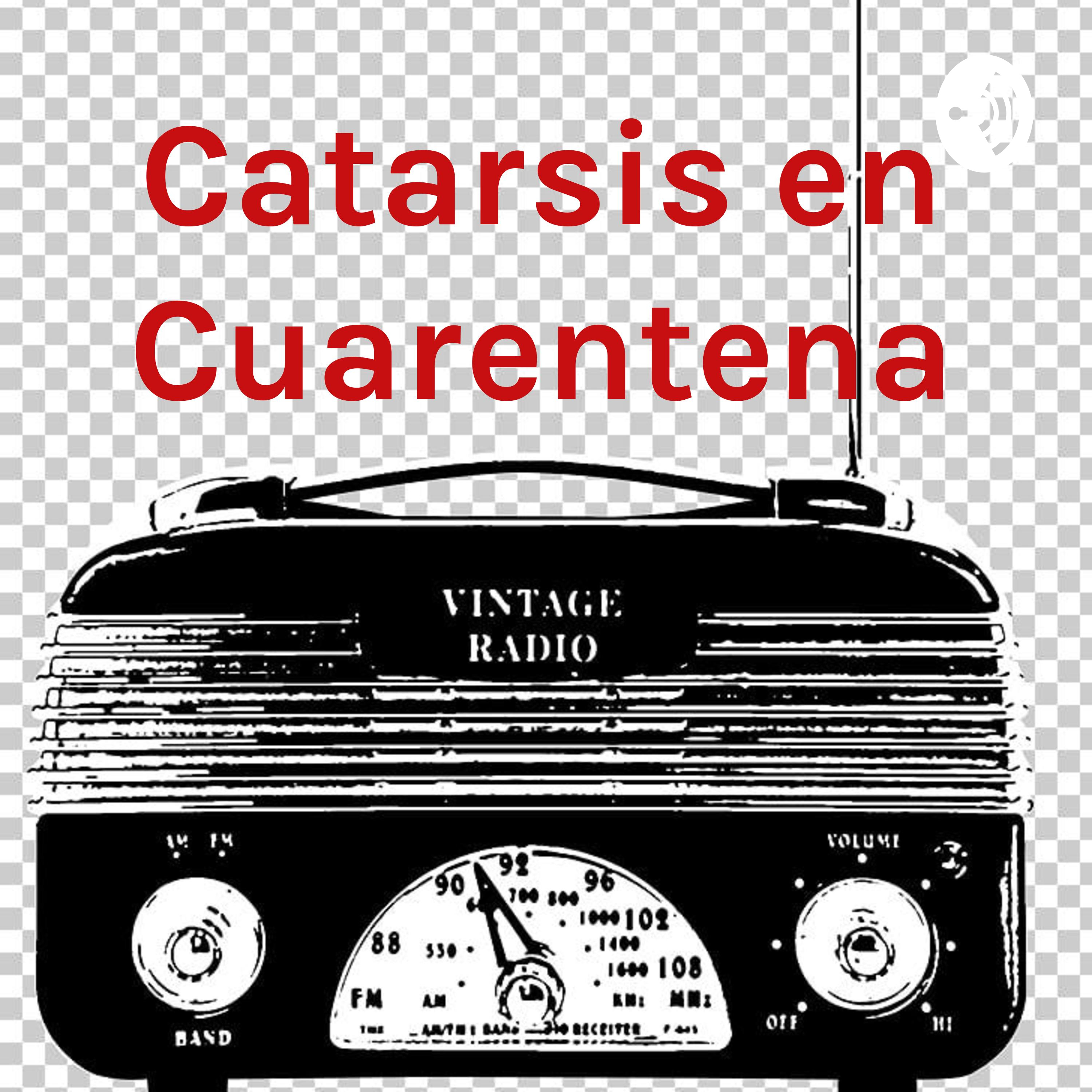 Catarsis en Cuarentena