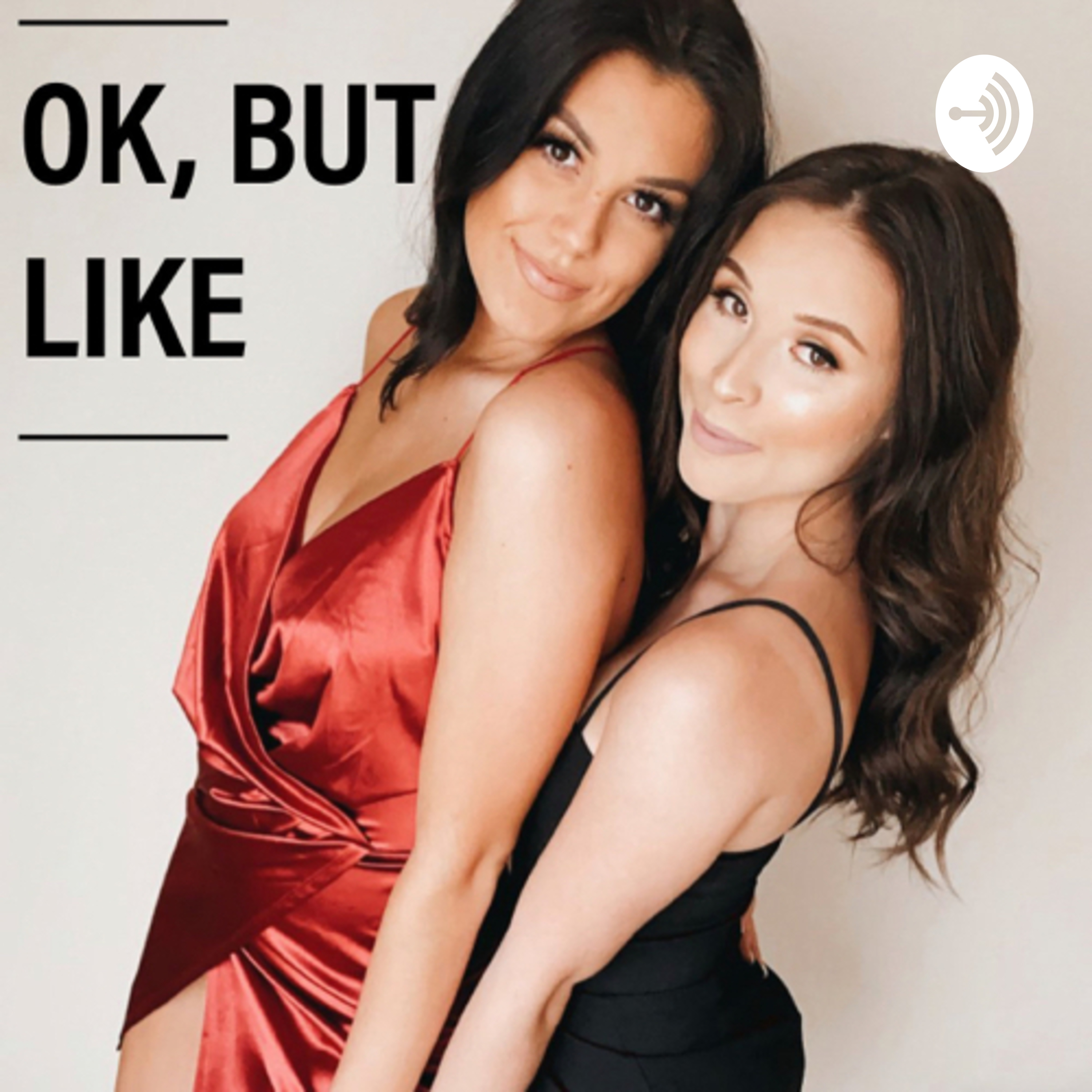 Ok, But Like Ok, But Like